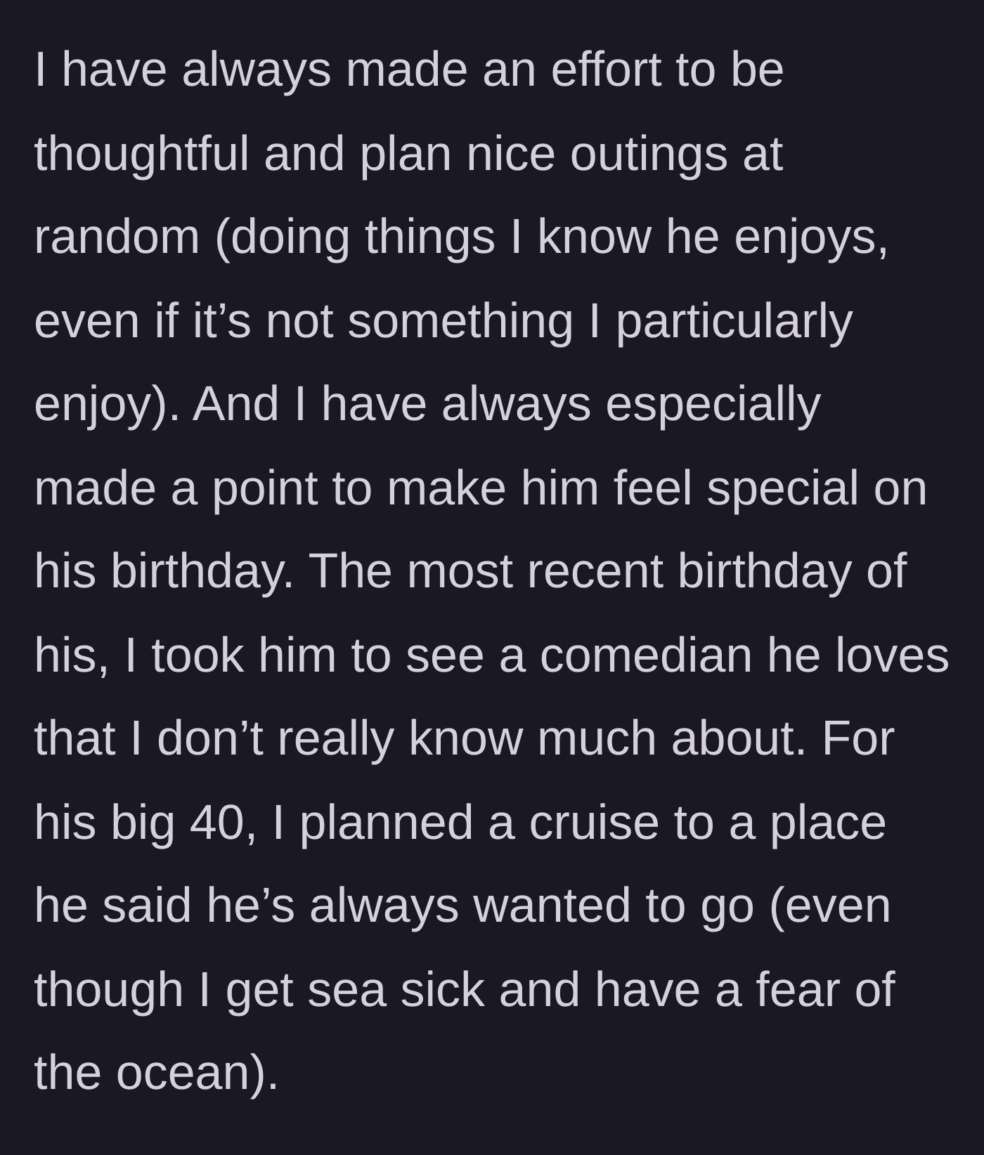 Story part 2 - Wife detailing her thoughtful gifts for him, including a cruise for his 40th despite her fear of the ocean.