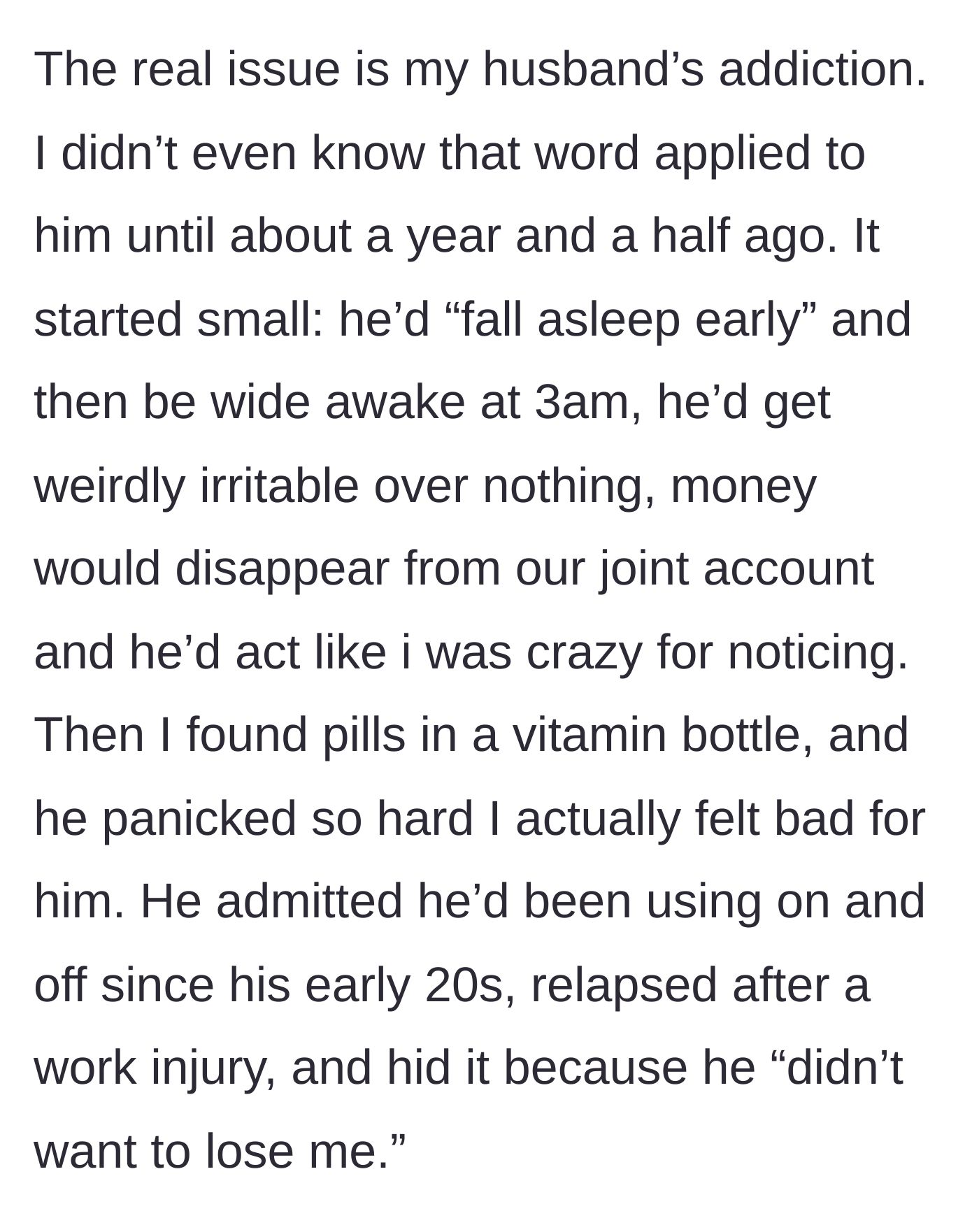 Story part 2 - The gut-wrenching discovery of the husband's hidden pill addiction, his missing money, and his desperate, panicked confession.