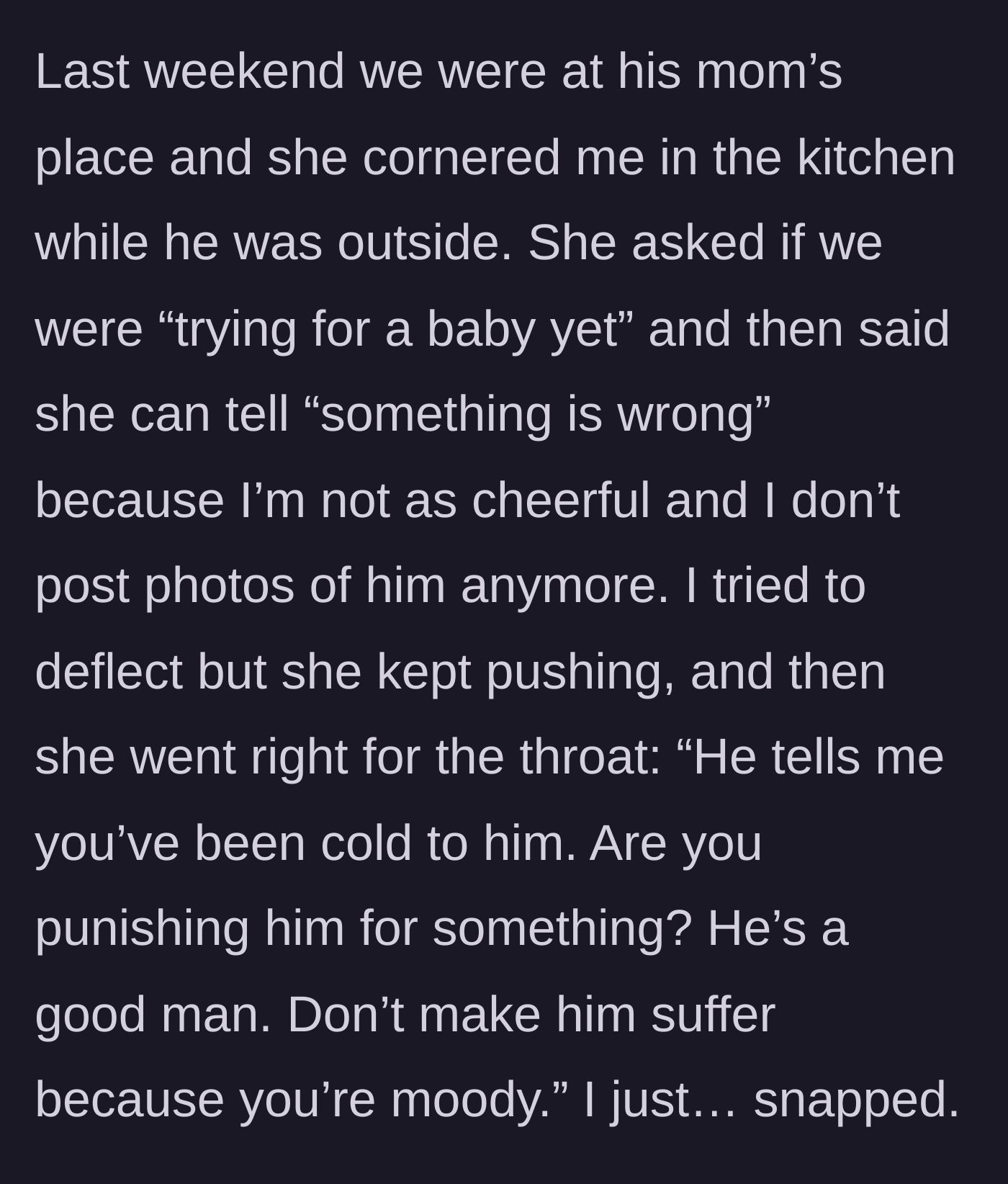 Story part 4 - The mother-in-law aggressively cornering the exhausted wife in the kitchen, blaming her for the husband's apparent unhappiness.