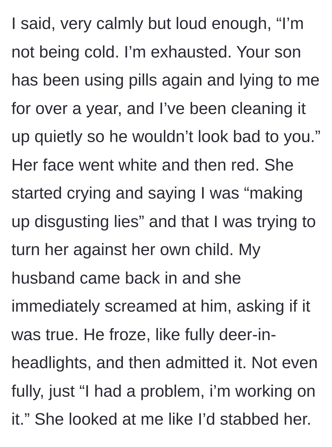Story part 5 - The wife finally reaching her breaking point, calmly revealing the truth about the addiction, causing the mother-in-law to lash out and the husband to freeze.