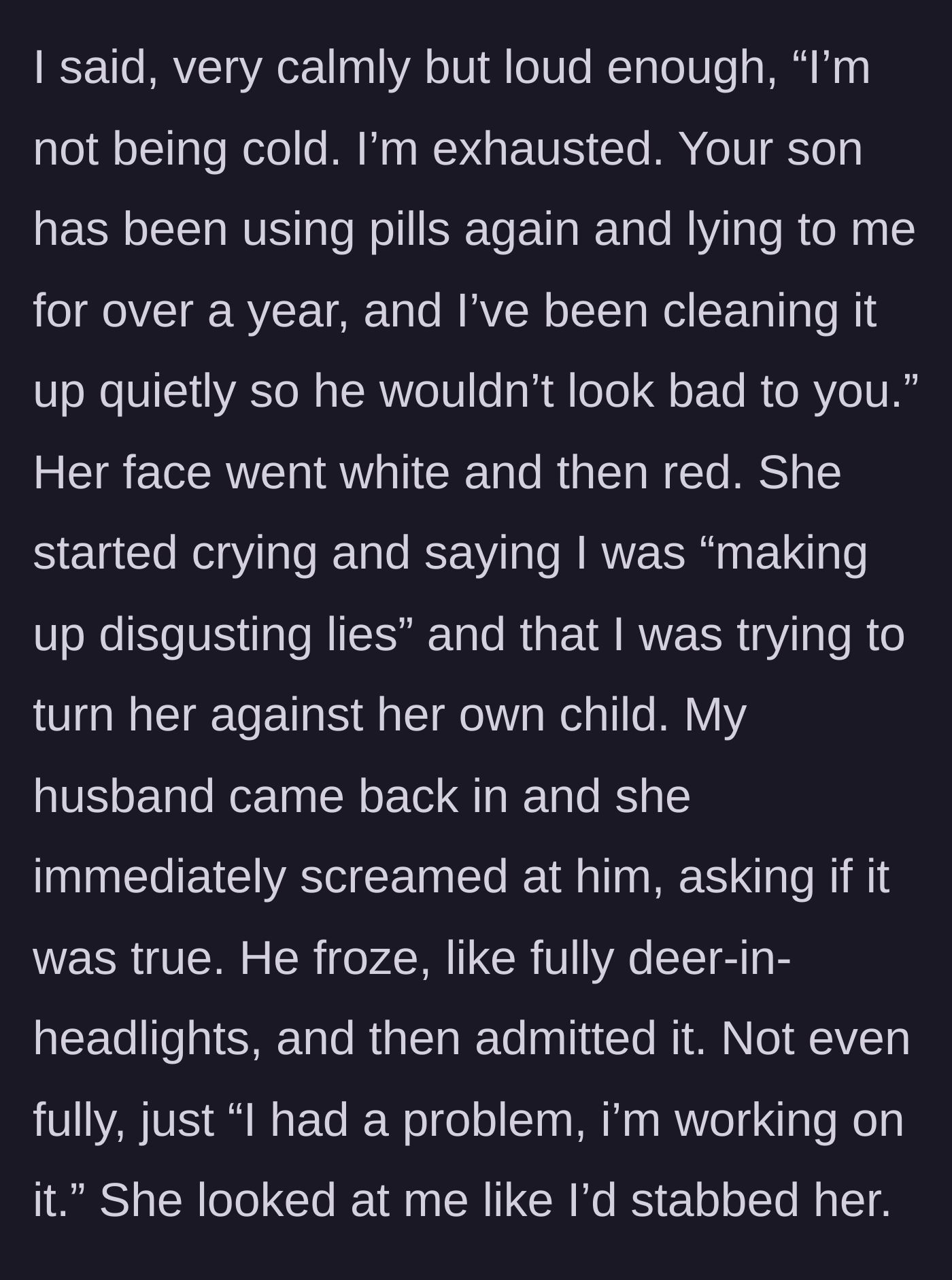 Story part 5 - The wife finally reaching her breaking point, calmly revealing the truth about the addiction, causing the mother-in-law to lash out and the husband to freeze.