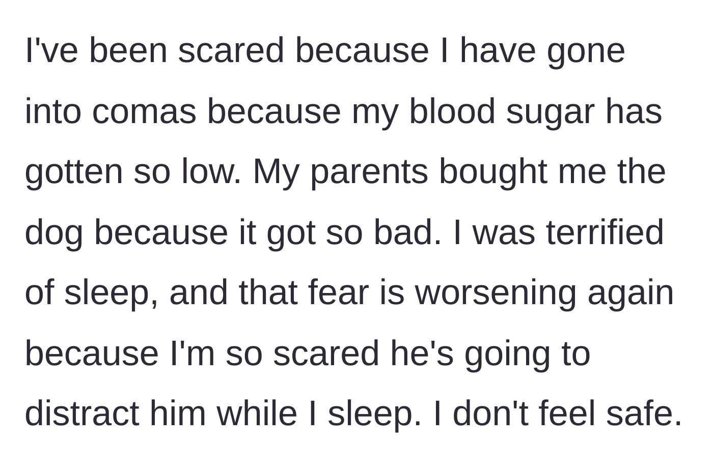 Story part 3 - The student shares his deep fear of slipping into a diabetic coma in his sleep if his dog gets distracted by the roommate.