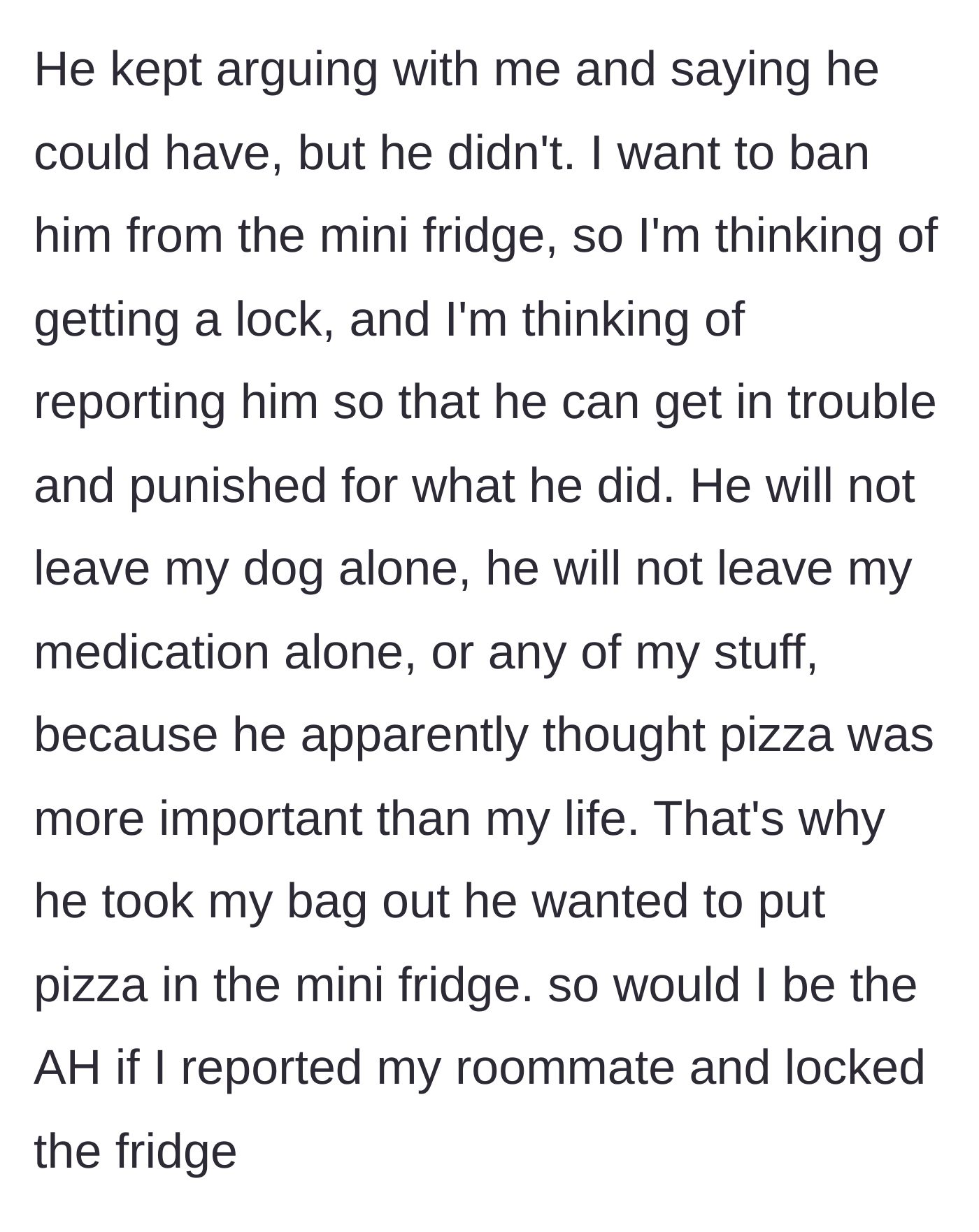 Story part 7 - The student reveals the medication was moved just to make room for leftover pizza, and he considers reporting the roommate.