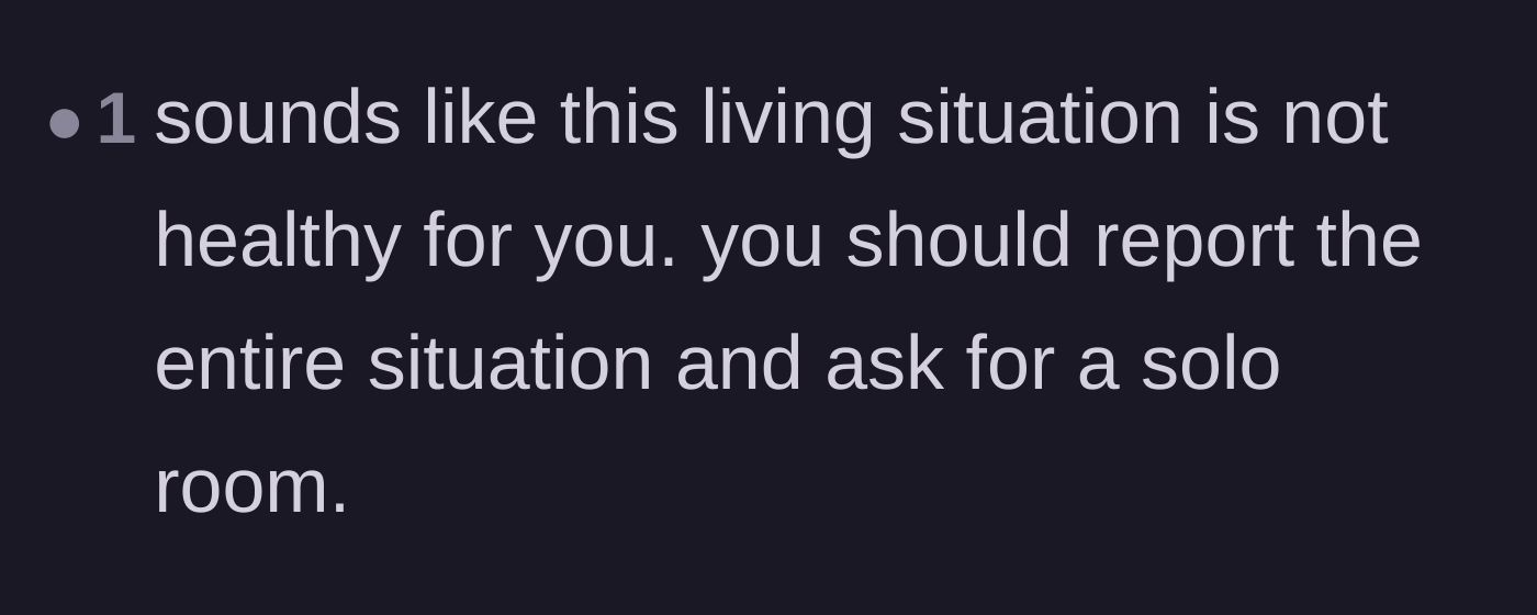 Comment thread 3 - A straightforward recommendation to report the toxic environment and request a solo dorm.