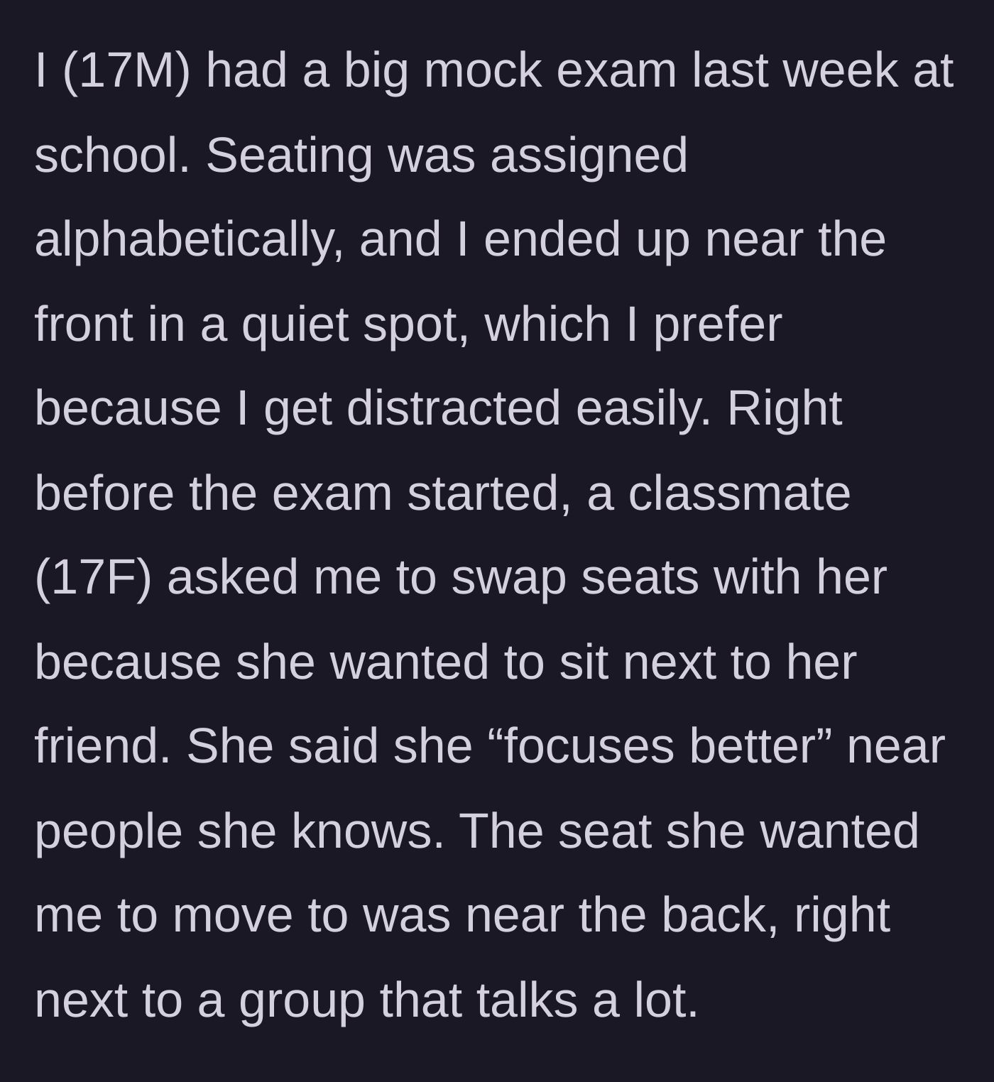 Story part 1 - A 17-year-old guy is approached by a female classmate who demands his quiet, assigned front-row seat so she can sit near her friend in the loud section.