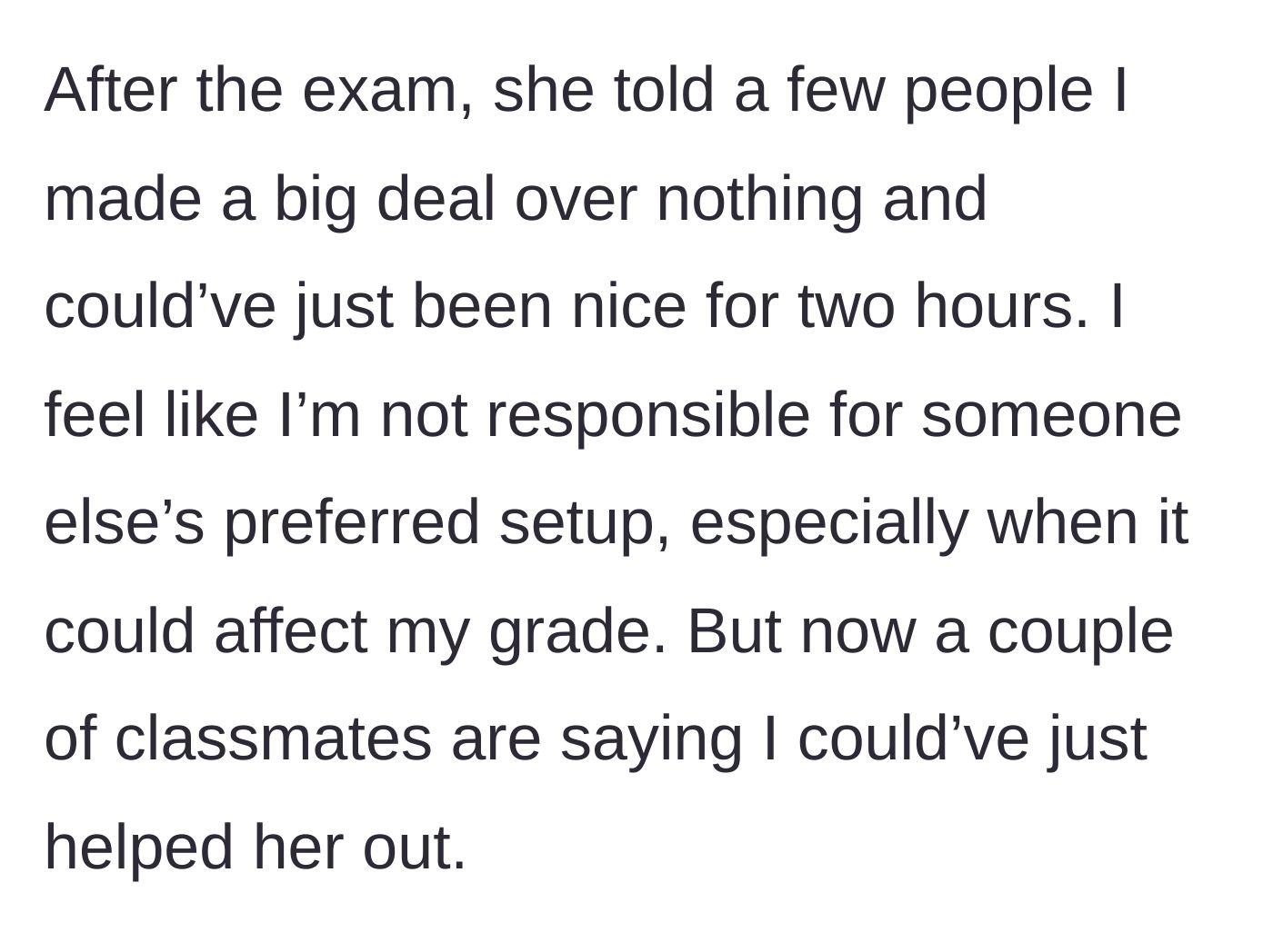 Story part 3 - After the exam, the girl gossips to classmates, complaining that the guy wasn't 'nice,' leading peers to pressure him about not helping her out.