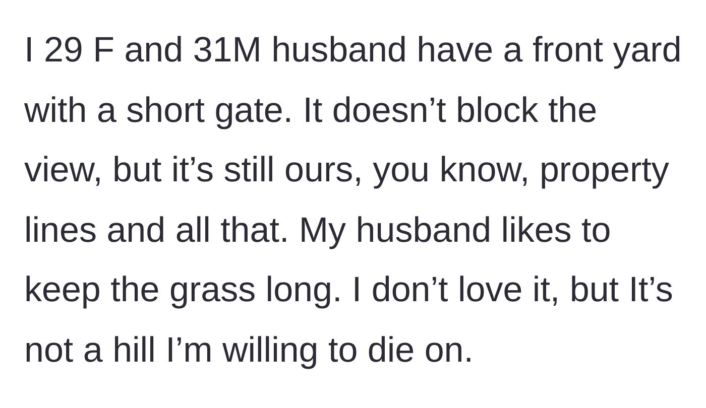 Story part 1 - The couple's fenced-in front yard and the husband's preference for keeping the grass long.