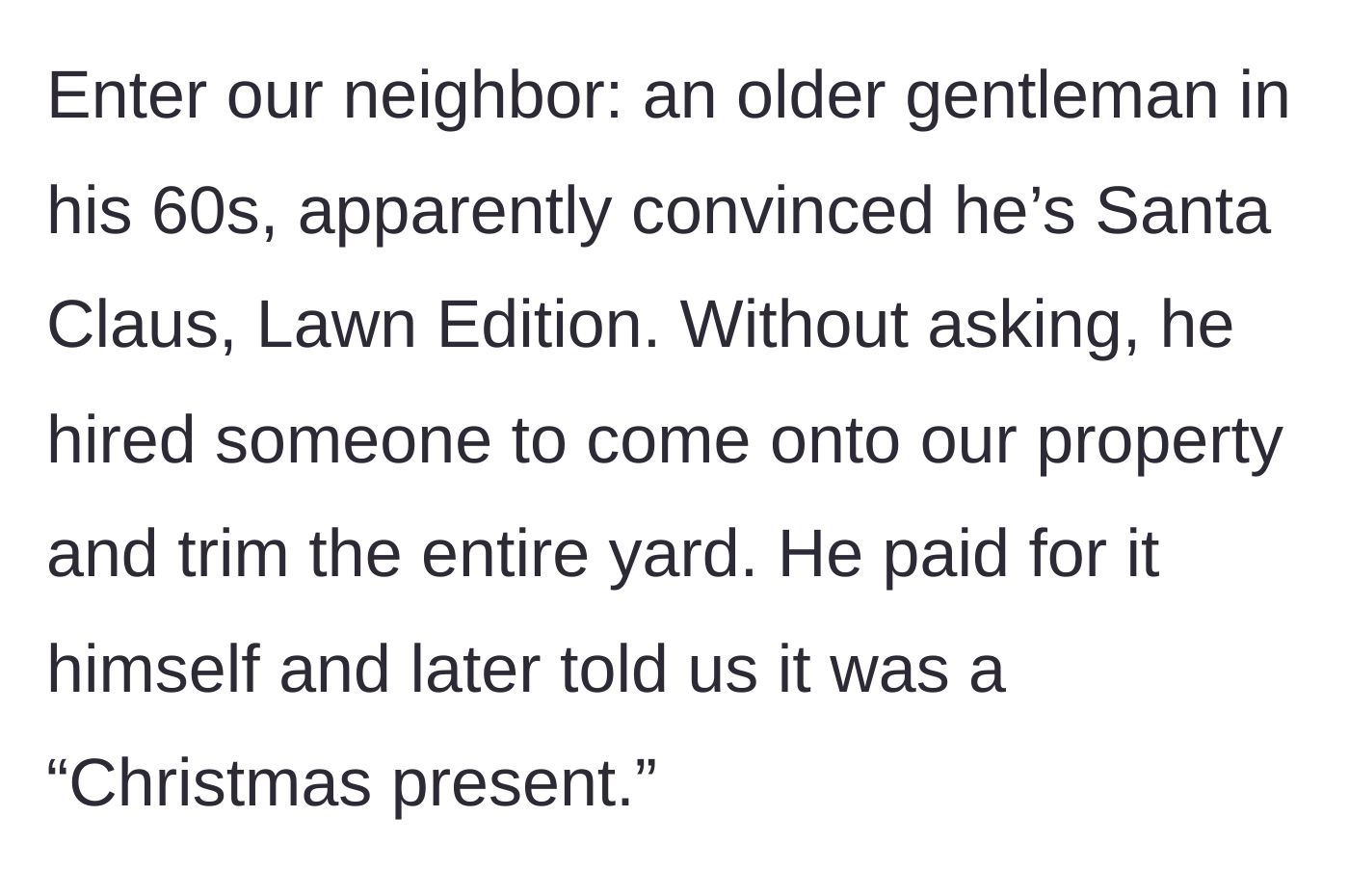 Story part 2 - An older neighbor hiring a crew to mow the couple's lawn without permission and calling it a Christmas present.