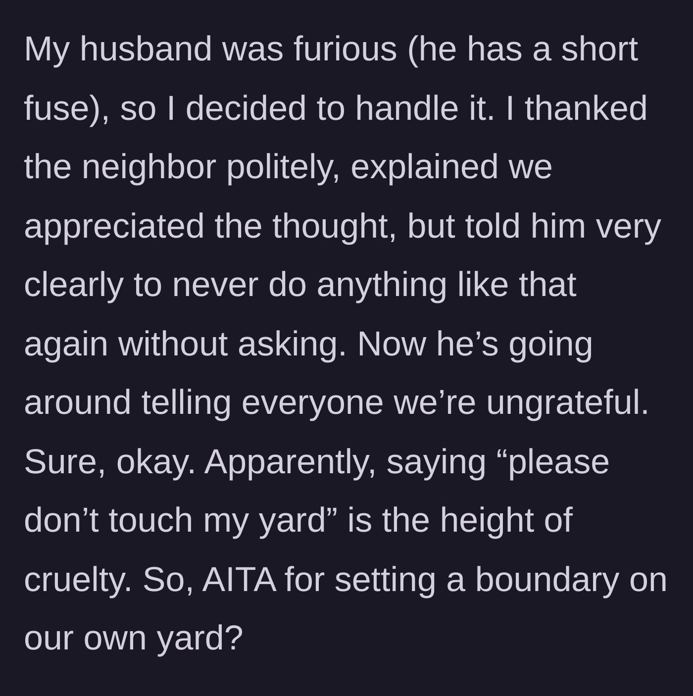Story part 4 - The wife politely setting a boundary with the neighbor, who then complains to the neighborhood that they are ungrateful.