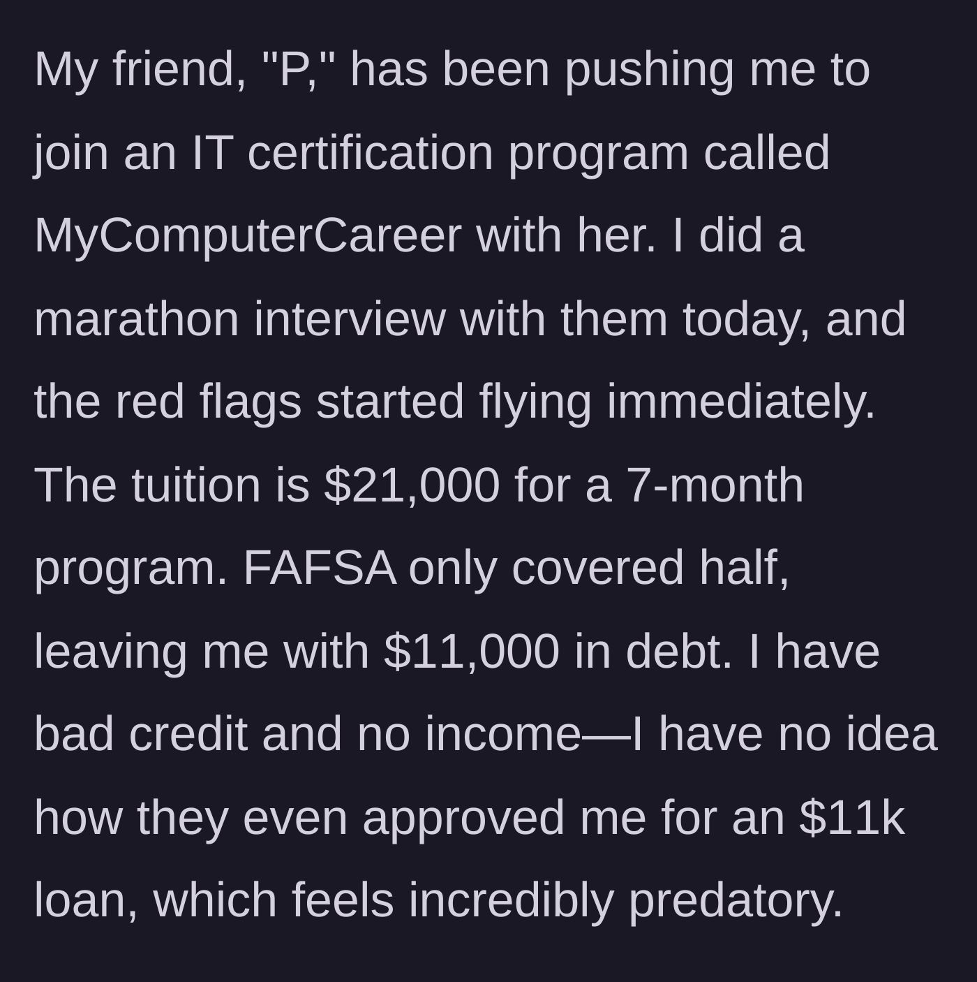 Story part 2 - The friend pushes a shady $21,000 IT program, leaving the woman baffled by the predatory $11,000 loan approval despite having no income.
