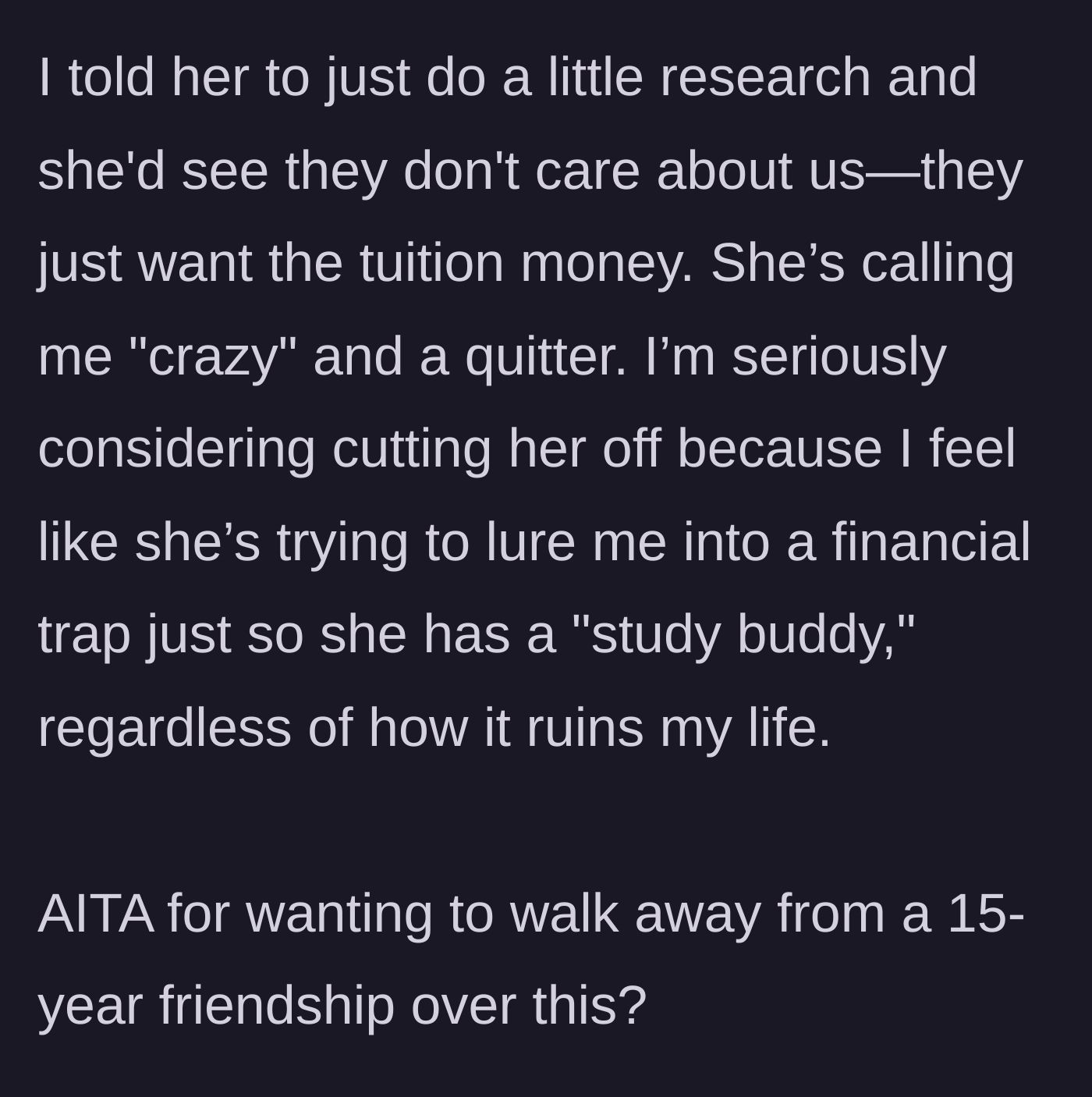 Story part 4 - The friend resorts to name-calling when confronted with facts, leaving the woman ready to terminate the 15-year friendship.