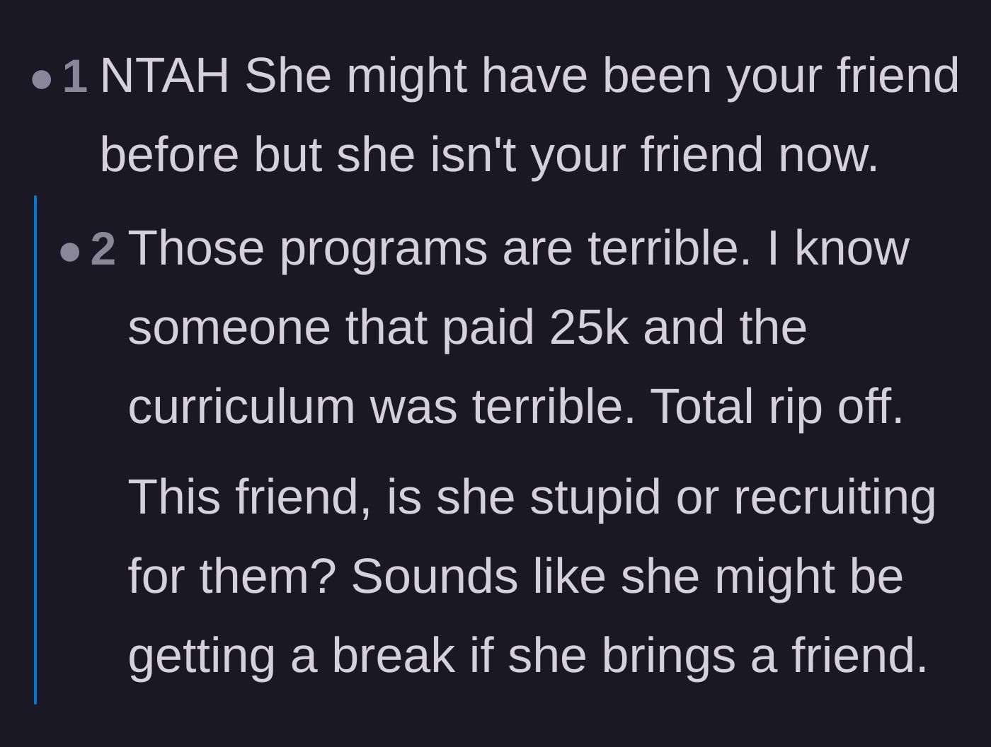 Comment thread 1 - Readers debating whether the friend is simply ignorant or actively recruiting for a kickback.