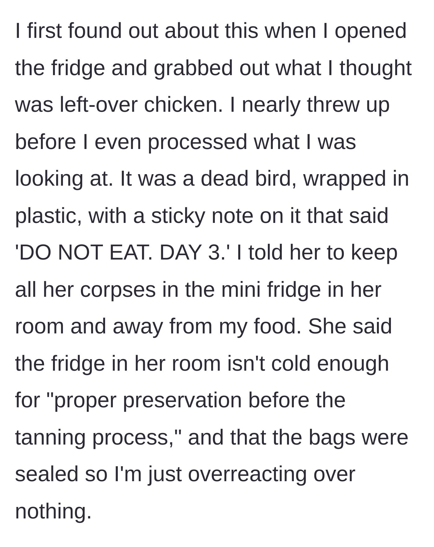 Story part 2 - Woman grabs a dead bird mistaken for leftover chicken and confronts her roommate, who completely dismisses her concerns.