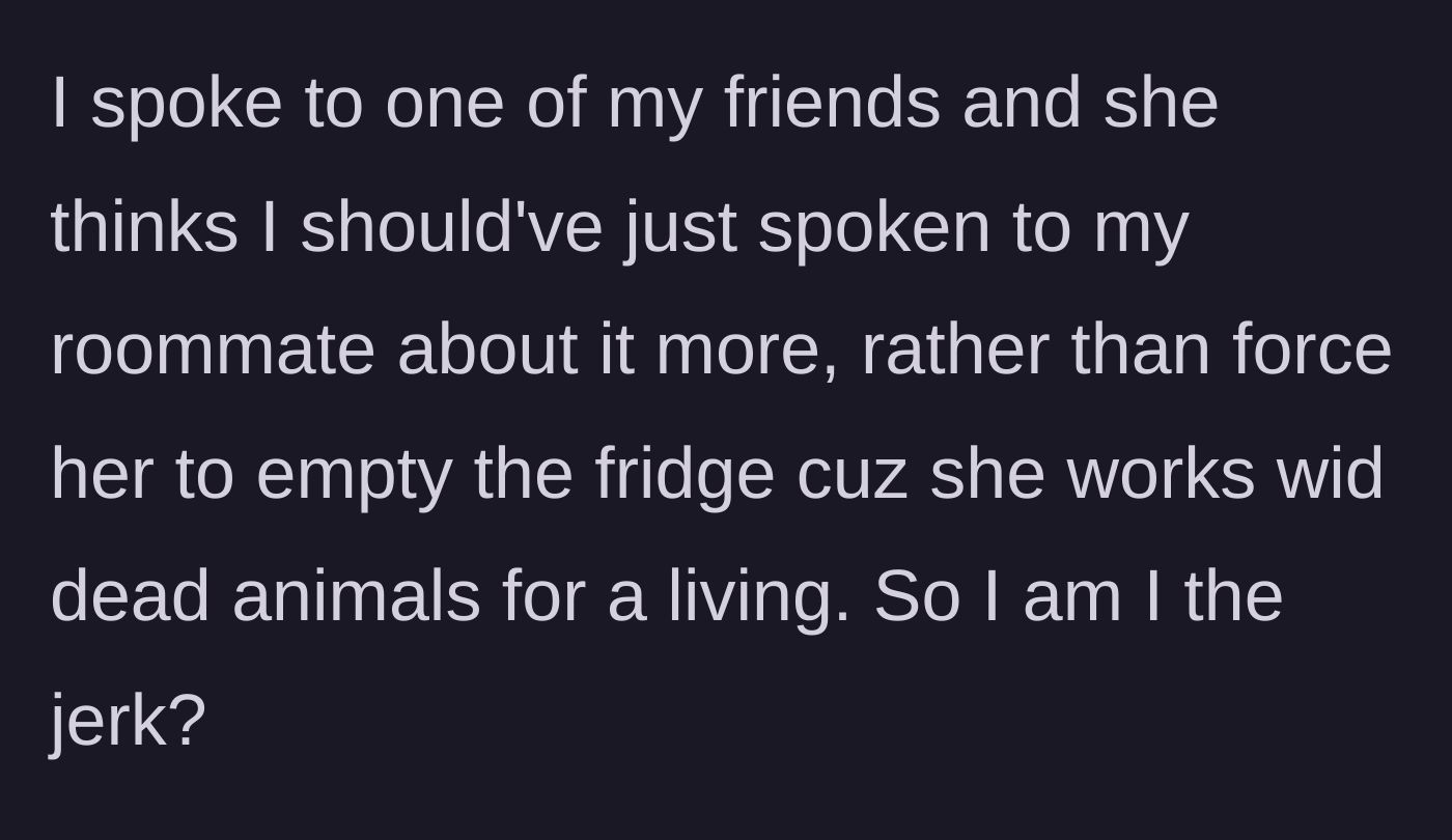 Story part 4 - A mutual friend criticizes the woman for not being more understanding of the roommate's career and hobby.