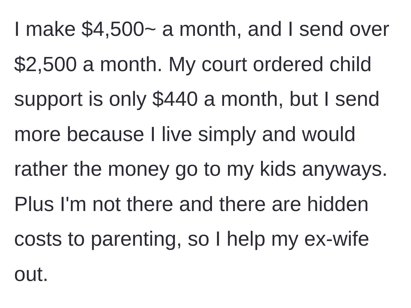 Story part 2 - A breakdown of the father's monthly income versus his massive voluntary child support payments to his ex-wife.