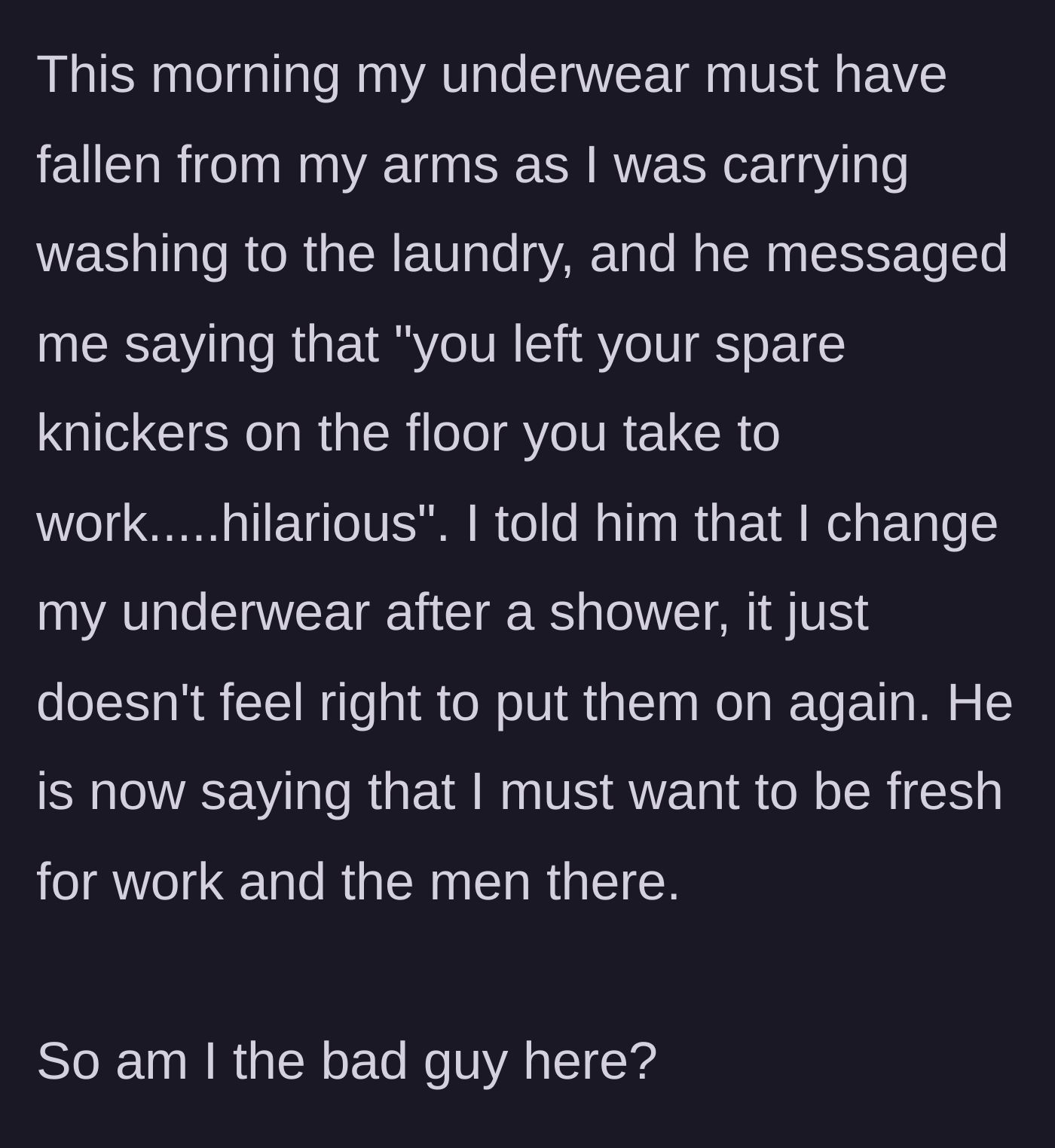 Story part 2 - The partner finds a dropped pair of underwear and texts her at work, sarcastically accusing her of trying to impress male colleagues.