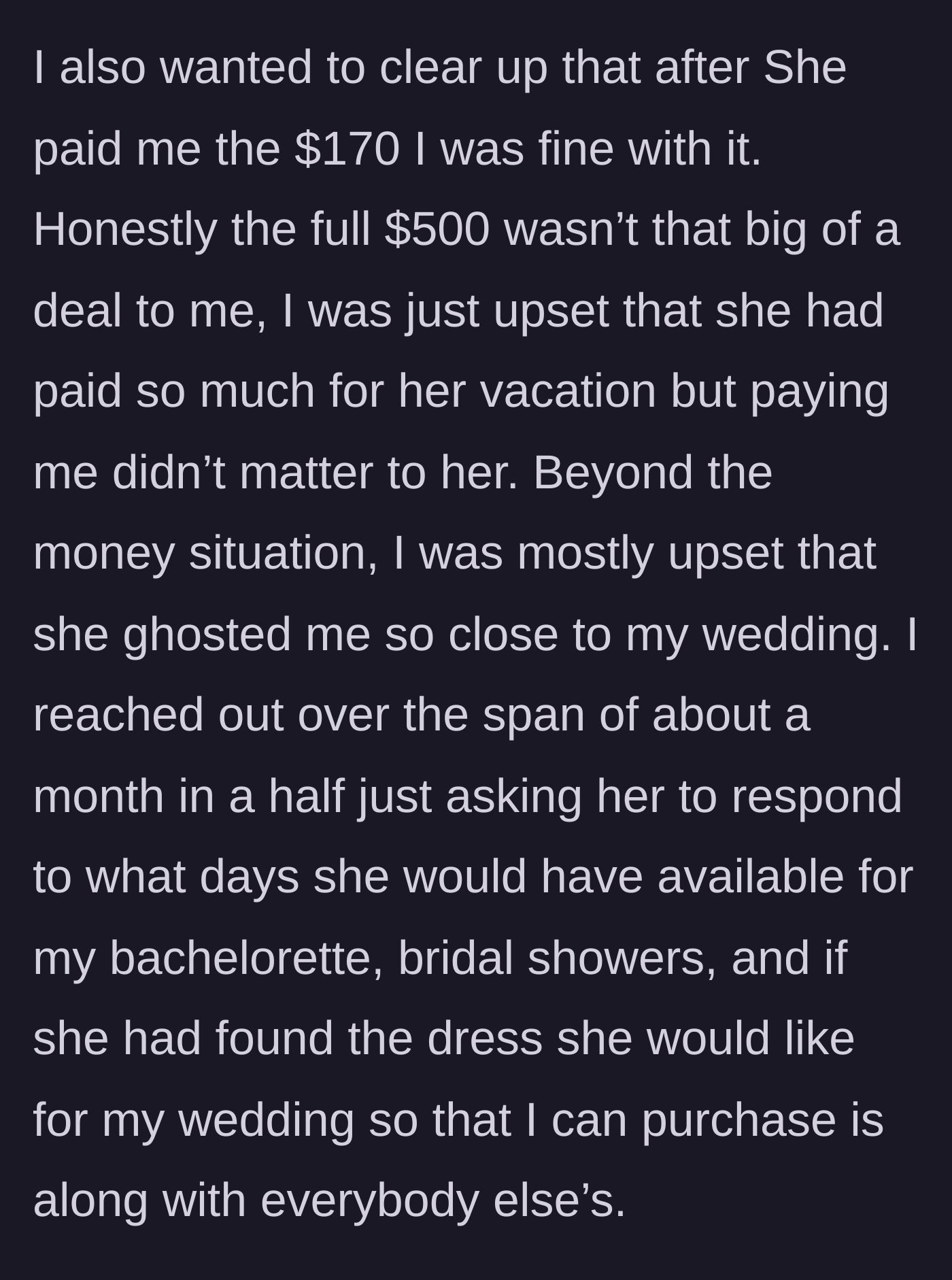 Story part 13 - Bride clarifies she didn't care about the money; she just wanted a text back about wedding planning over a month and a half.
