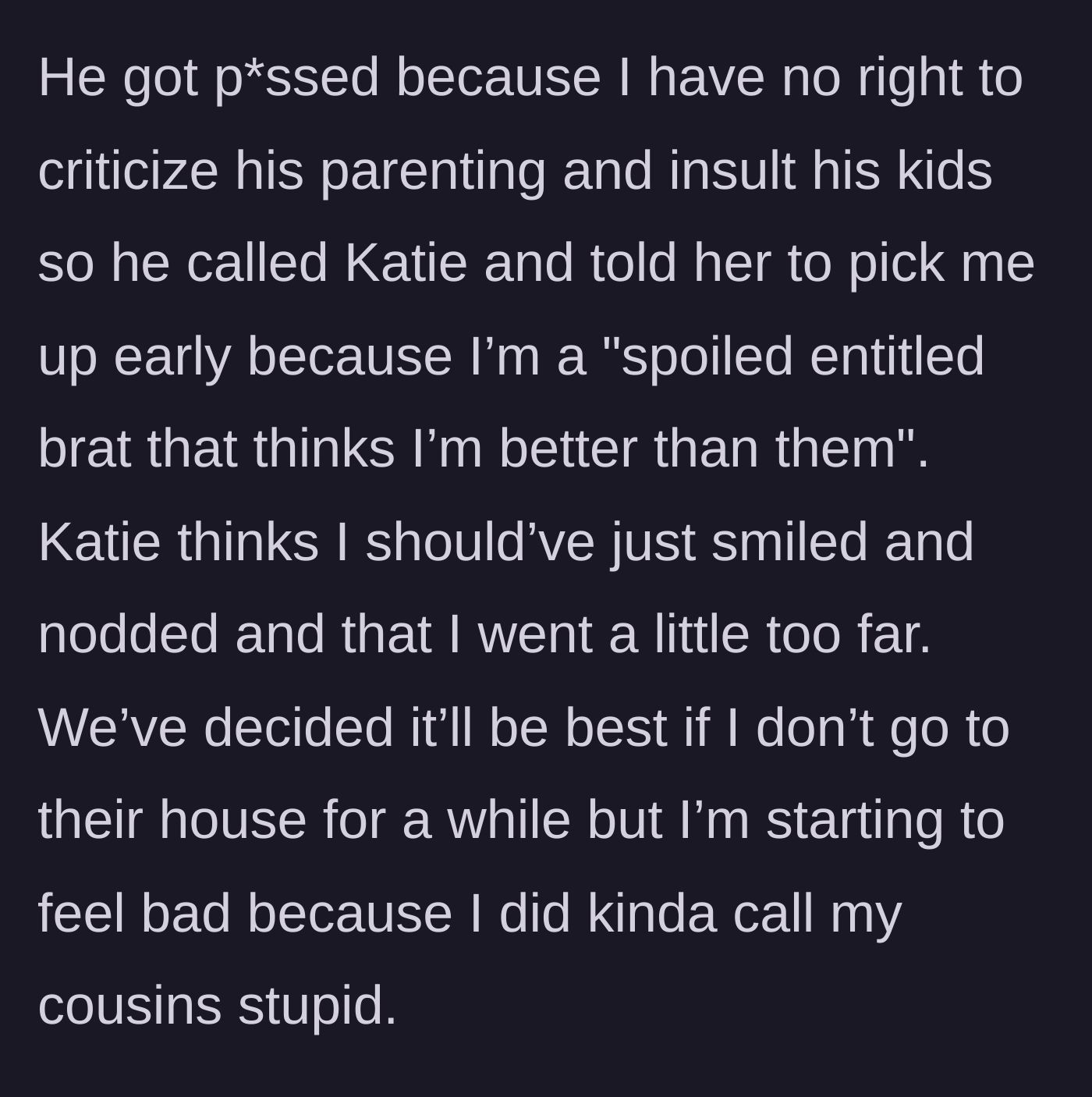 Story part 6 - The explosive aftermath where the uncle kicks her out, and the adoptive mother suggests diplomacy over brutal honesty.