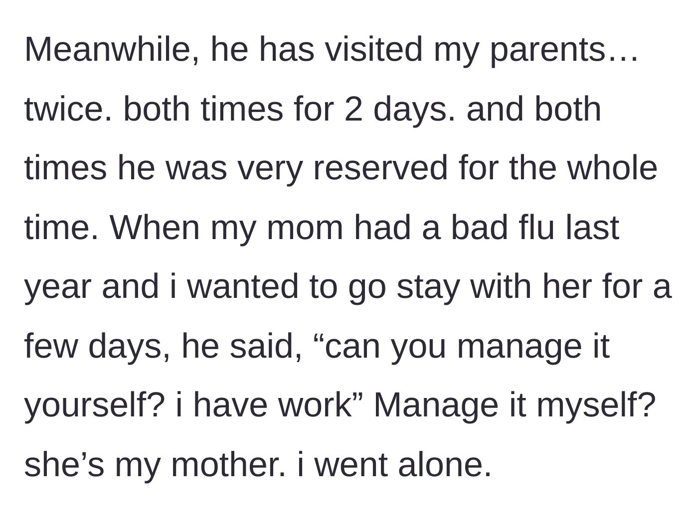 Story part 2 - Husband refusing to visit or help out the wife's sick mother, citing his own convenience.