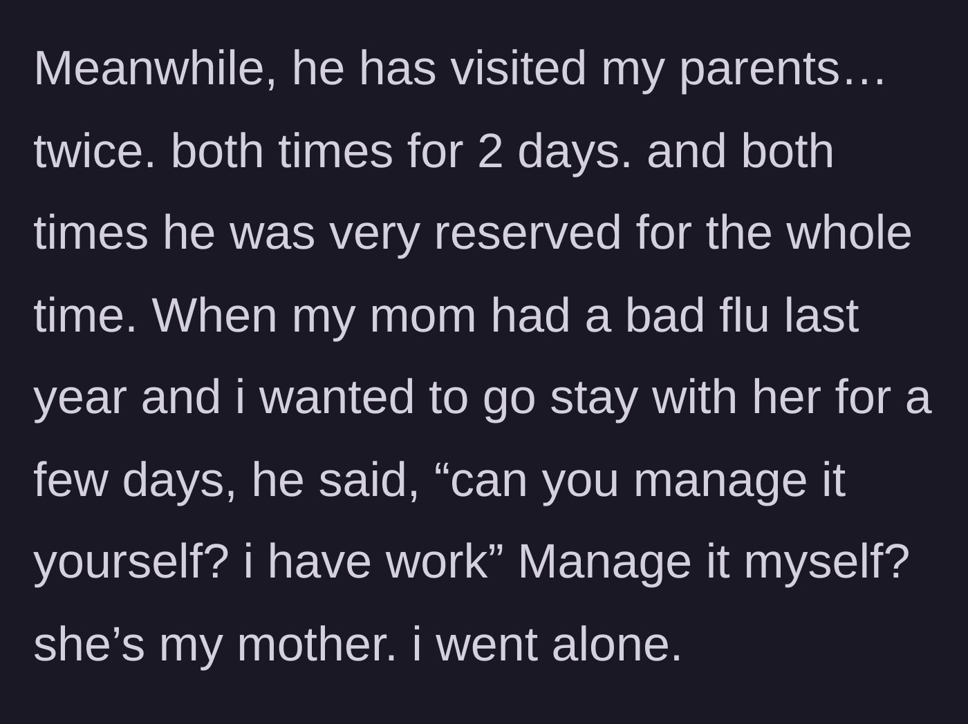Story part 2 - Husband refusing to visit or help out the wife's sick mother, citing his own convenience.