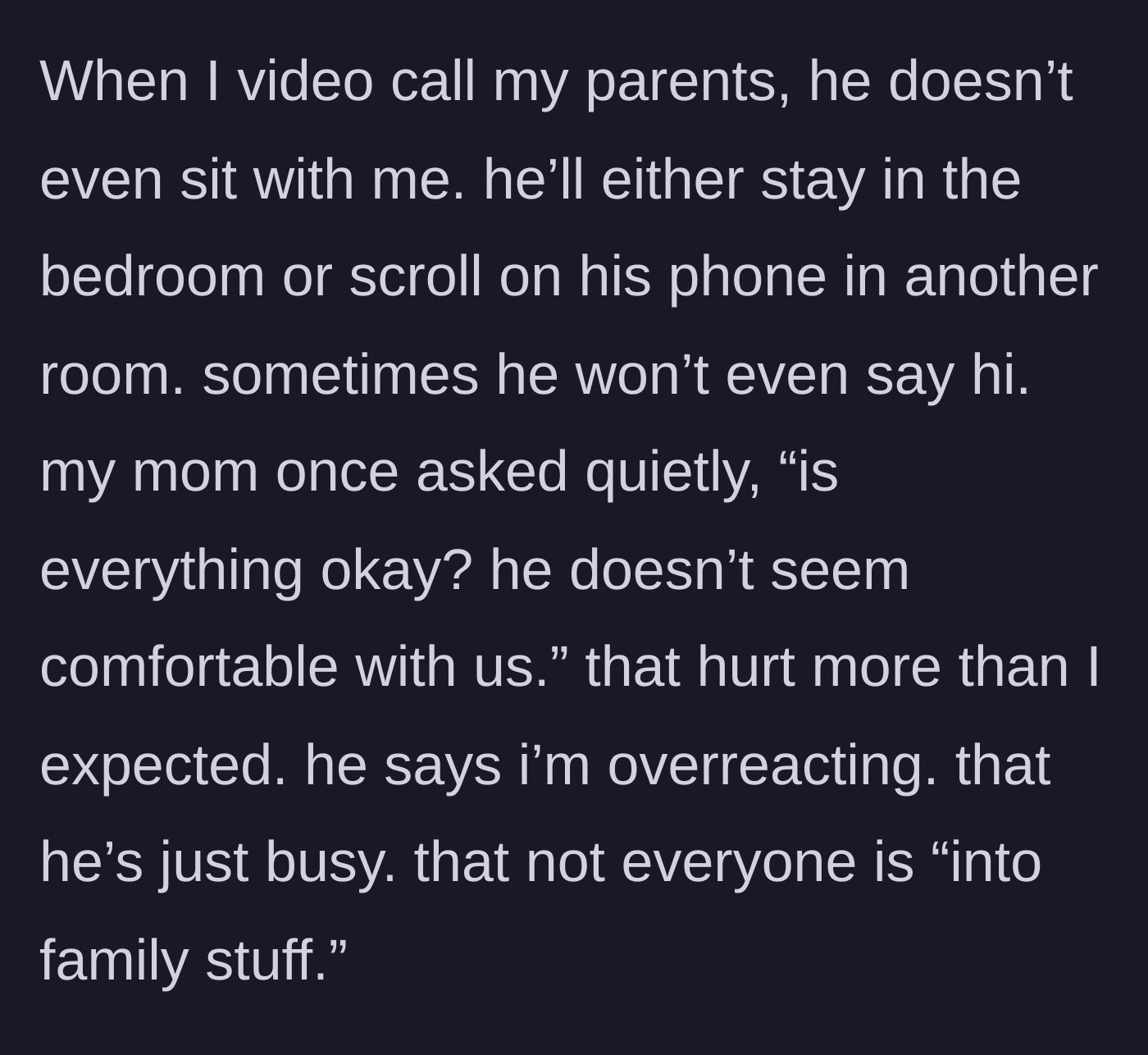 Story part 3 - Husband ignoring the wife's parents on video calls, making her mother ask if he's okay with them.