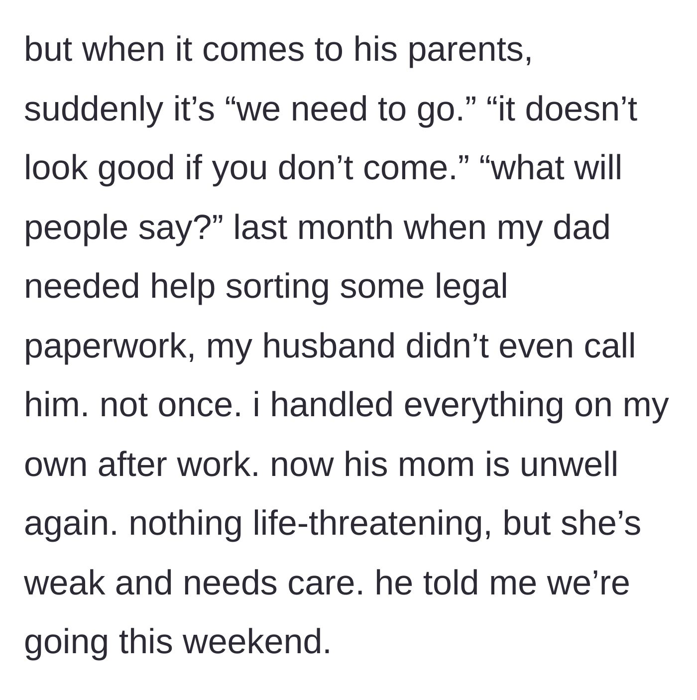 Story part 4 - Husband demanding the wife help his parents again because of what people will say, despite ignoring her father's recent needs.