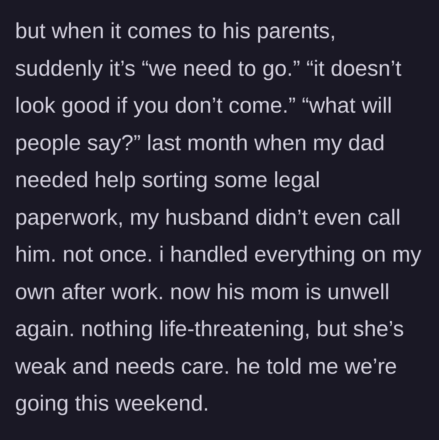 Story part 4 - Husband demanding the wife help his parents again because of what people will say, despite ignoring her father's recent needs.