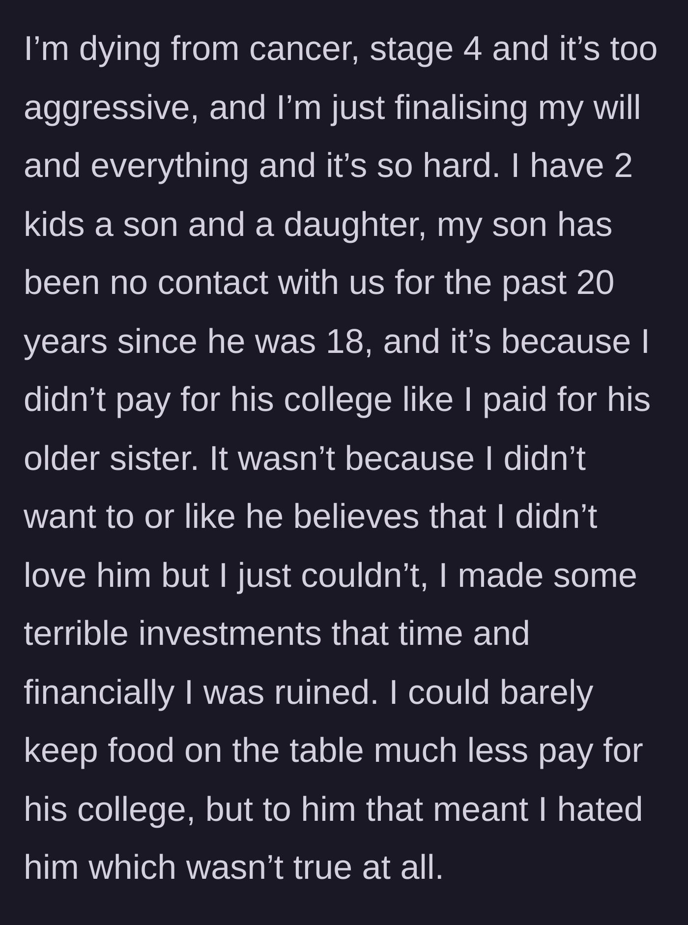 Story part 1 - A dying father explains his son cut him off 20 years ago over a lack of college funding caused by financial ruin.