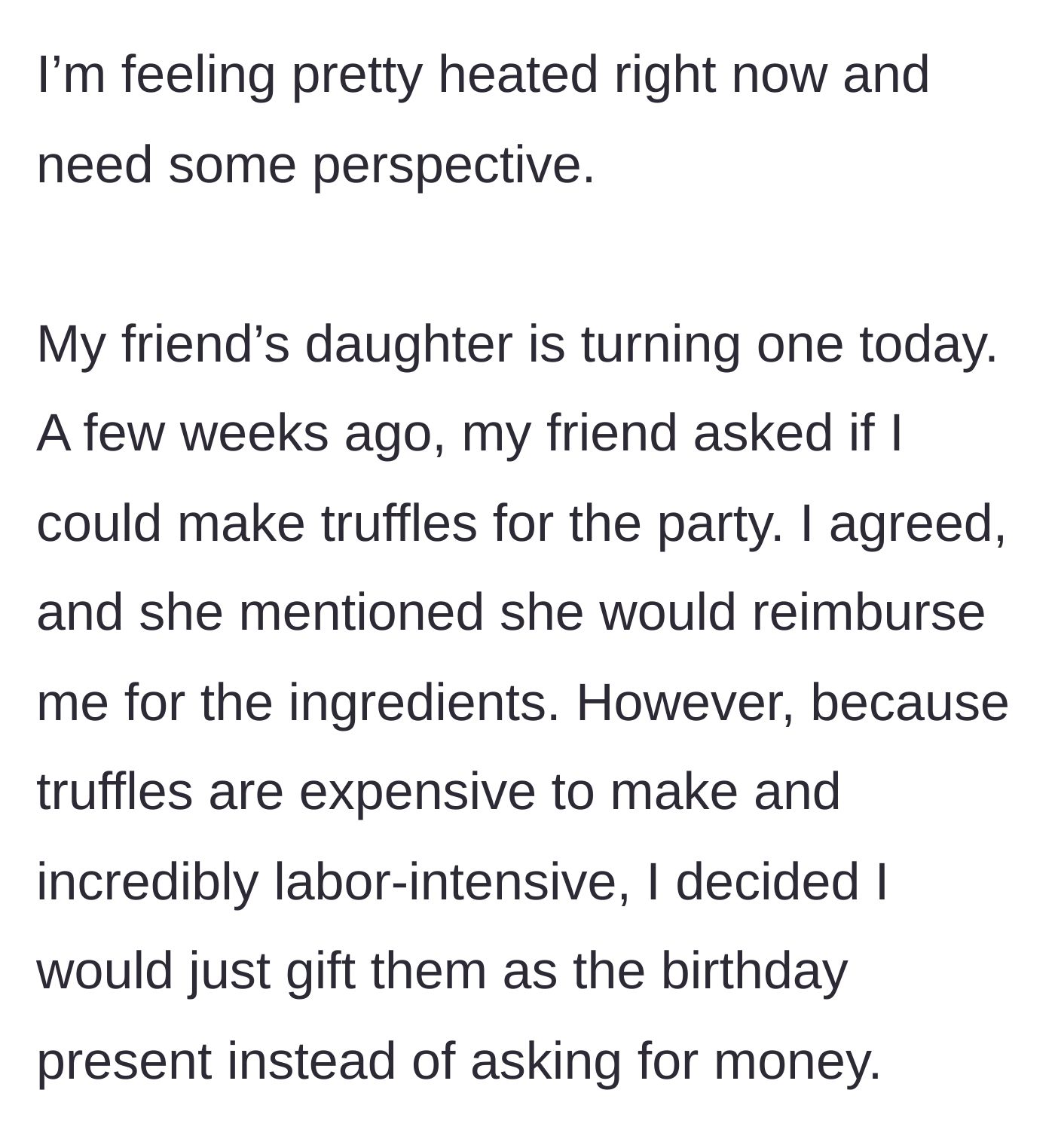 Story part 1 - A baker decides to quietly convert expensive, labor-intensive party truffles from a reimbursed favor into a surprise birthday gift.