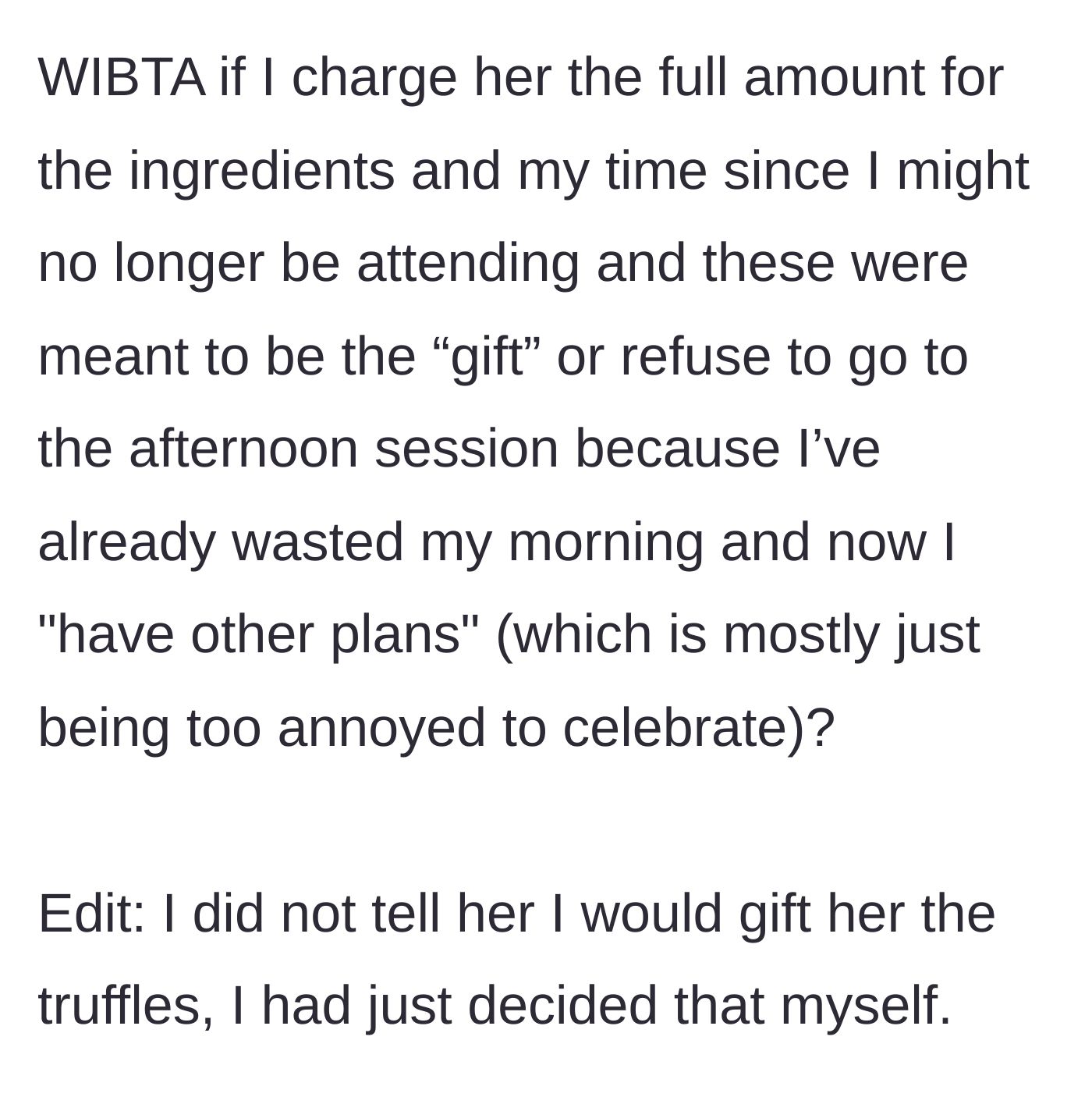 Story part 4 - The baker questions if she is wrong to demand monetary payment for the truffles and her time since she plans to skip the celebration.