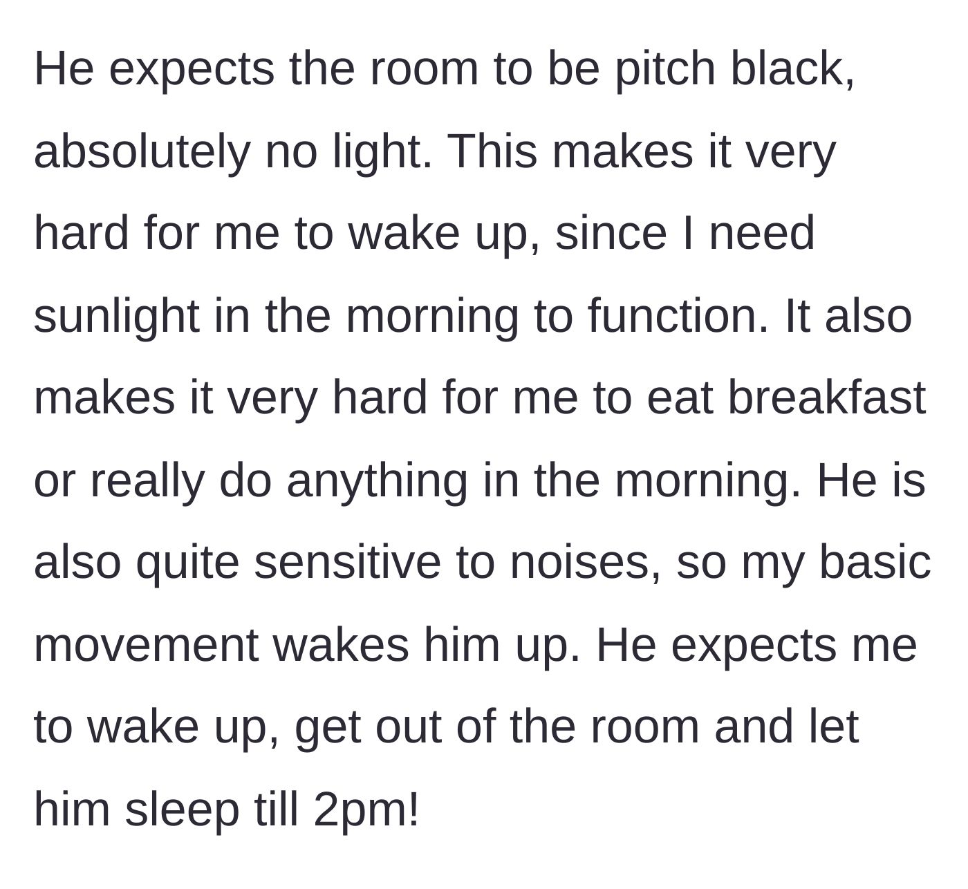 Story part 3 - The night owl demands pitch-black darkness and absolute silence until 2 PM.