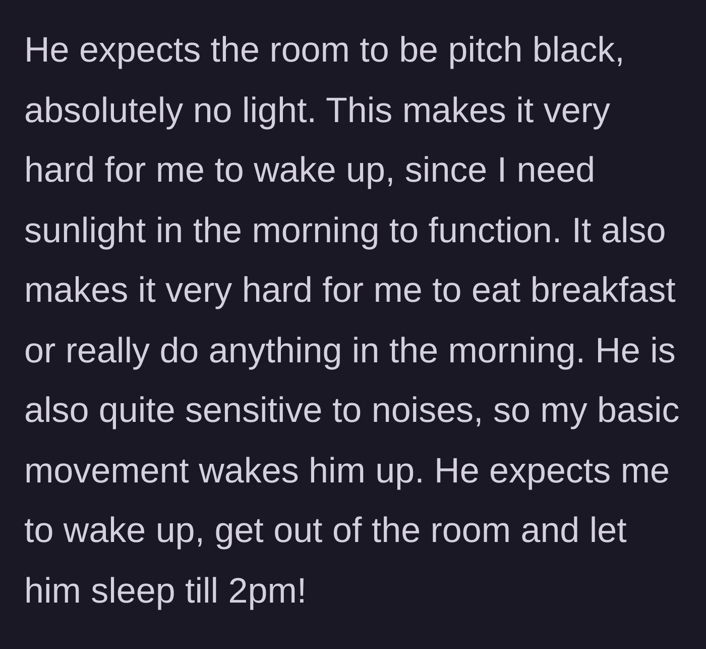 Story part 3 - The night owl demands pitch-black darkness and absolute silence until 2 PM.