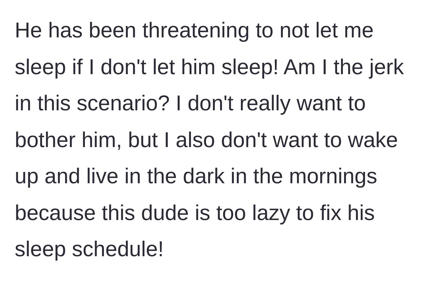 Story part 5 - The night owl threatens to deliberately ruin the early riser's sleep in retaliation.