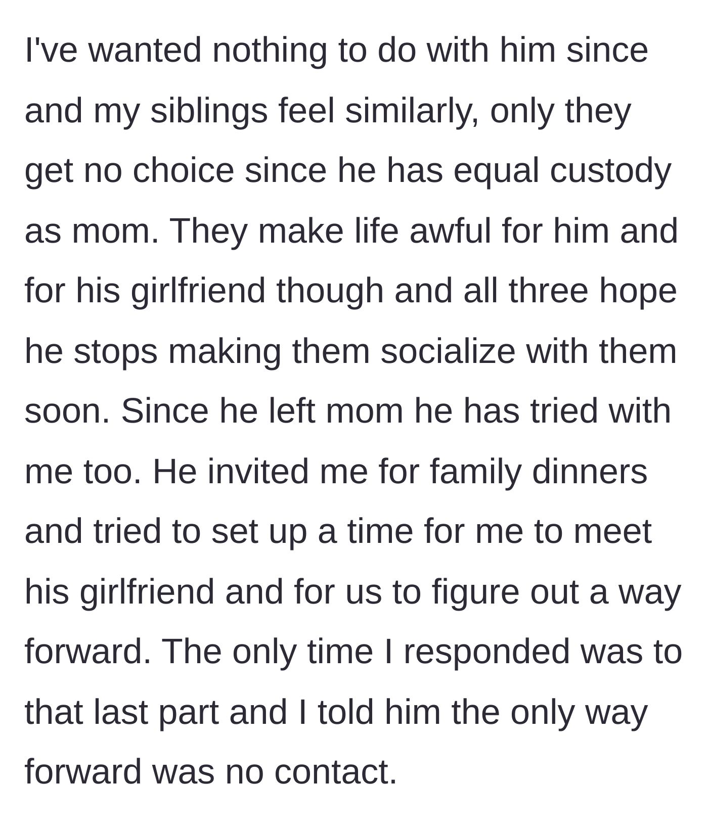 Story part 2 - The narrator goes no-contact while his younger siblings are forced into custody with the father and his new girlfriend.
