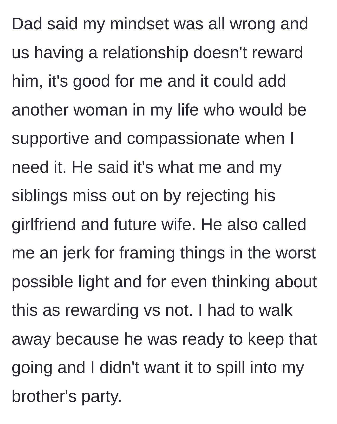Story part 4 - The father claims the son is missing out on a supportive stepmother, accusing him of framing things poorly before the son walks away.