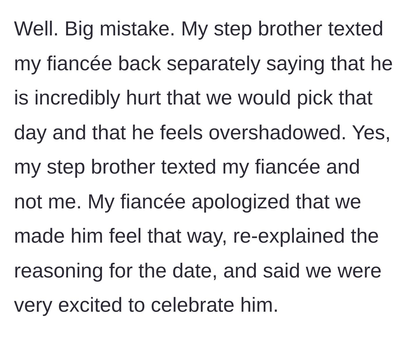 Story part 3 - Stepbrother texts the fiance to complain about feeling overshadowed, and fiance politely apologizes.