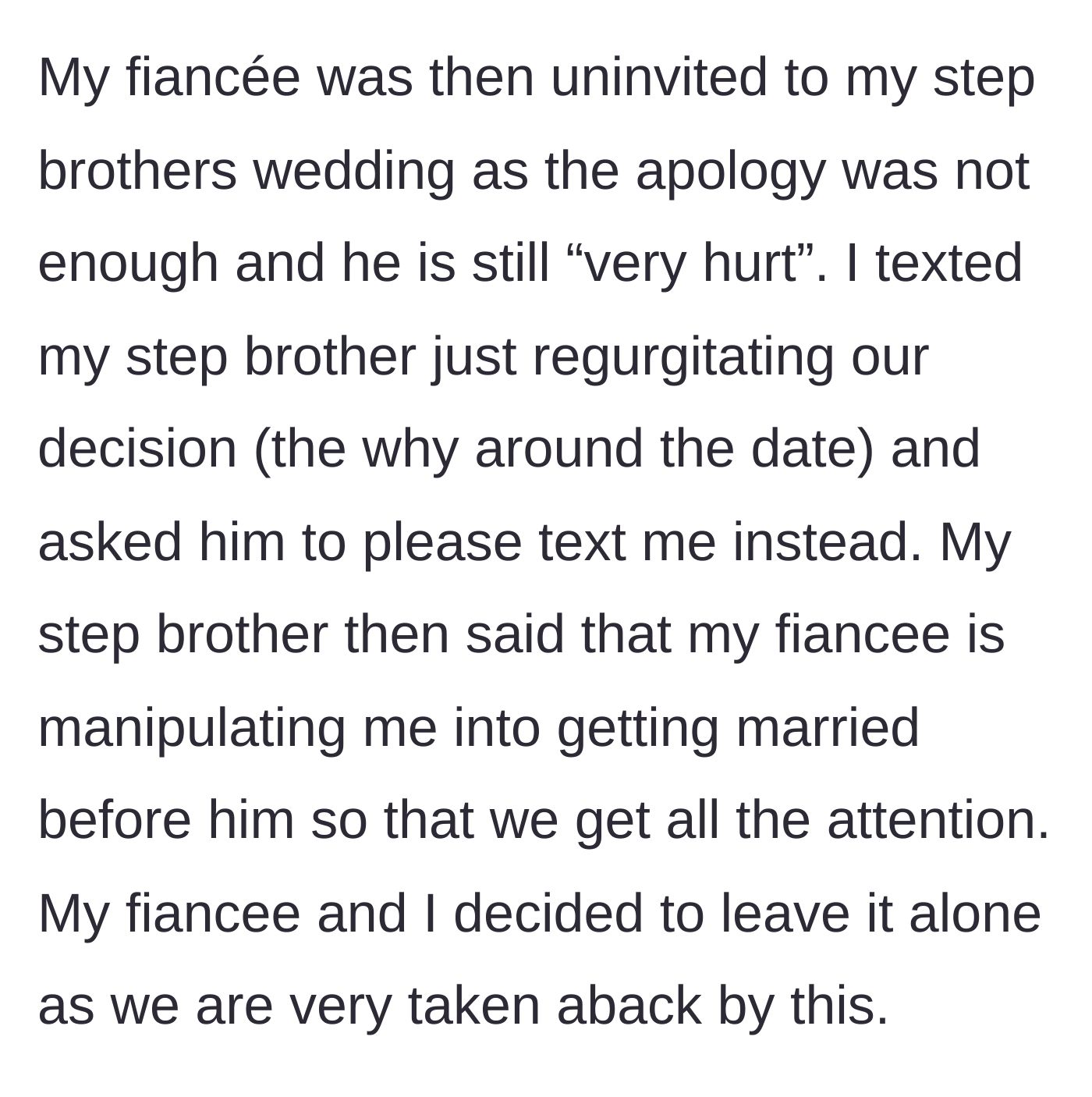 Story part 4 - Stepbrother uninvites the fiance, claiming the fiance is manipulating the bride for attention.