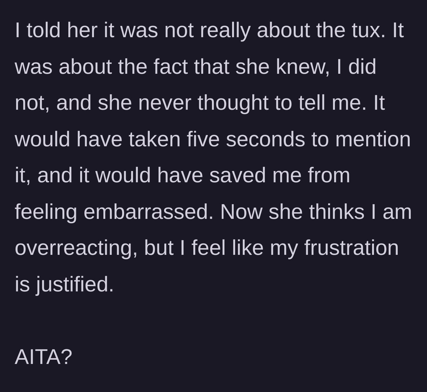 Story part 5 - Husband earnestly trying to explain to his wife that his feelings of betrayal run much deeper than just a missing tuxedo.