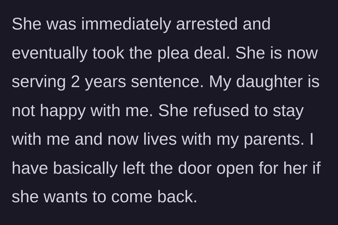 Story part 4 - The wife takes a plea deal for two years in prison, but the daughter blames the father and moves out to live with her grandparents.