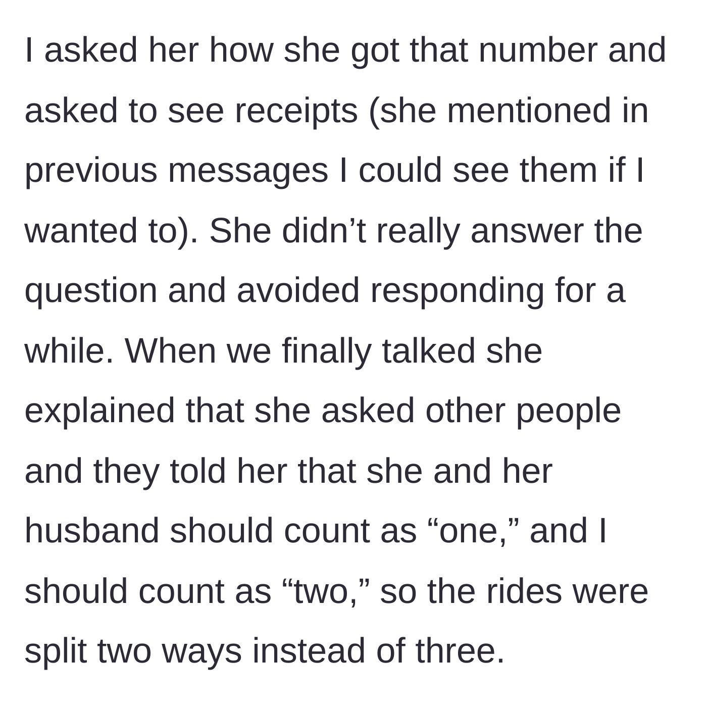 Story part 2 - The friend dodges requests for receipts and eventually confesses she split the bill in half because she and her husband count as a single unit.