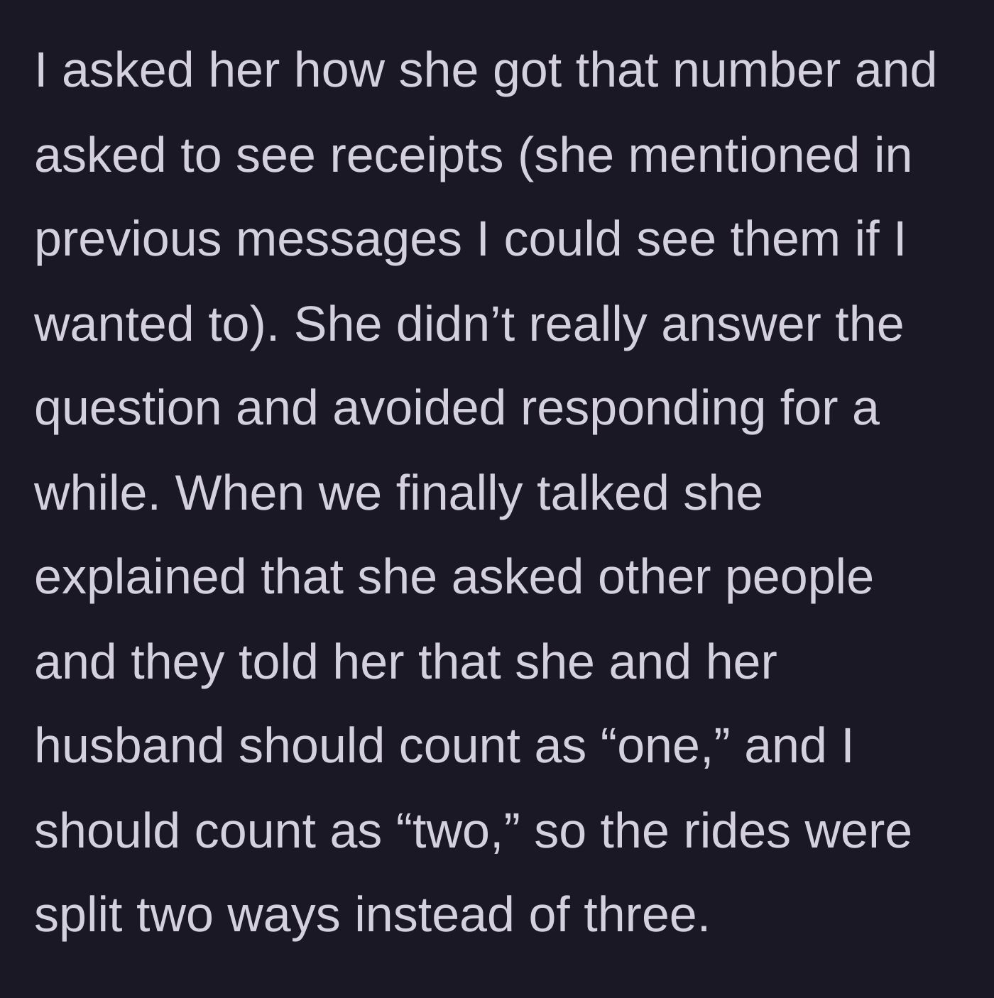 Story part 2 - The friend dodges requests for receipts and eventually confesses she split the bill in half because she and her husband count as a single unit.