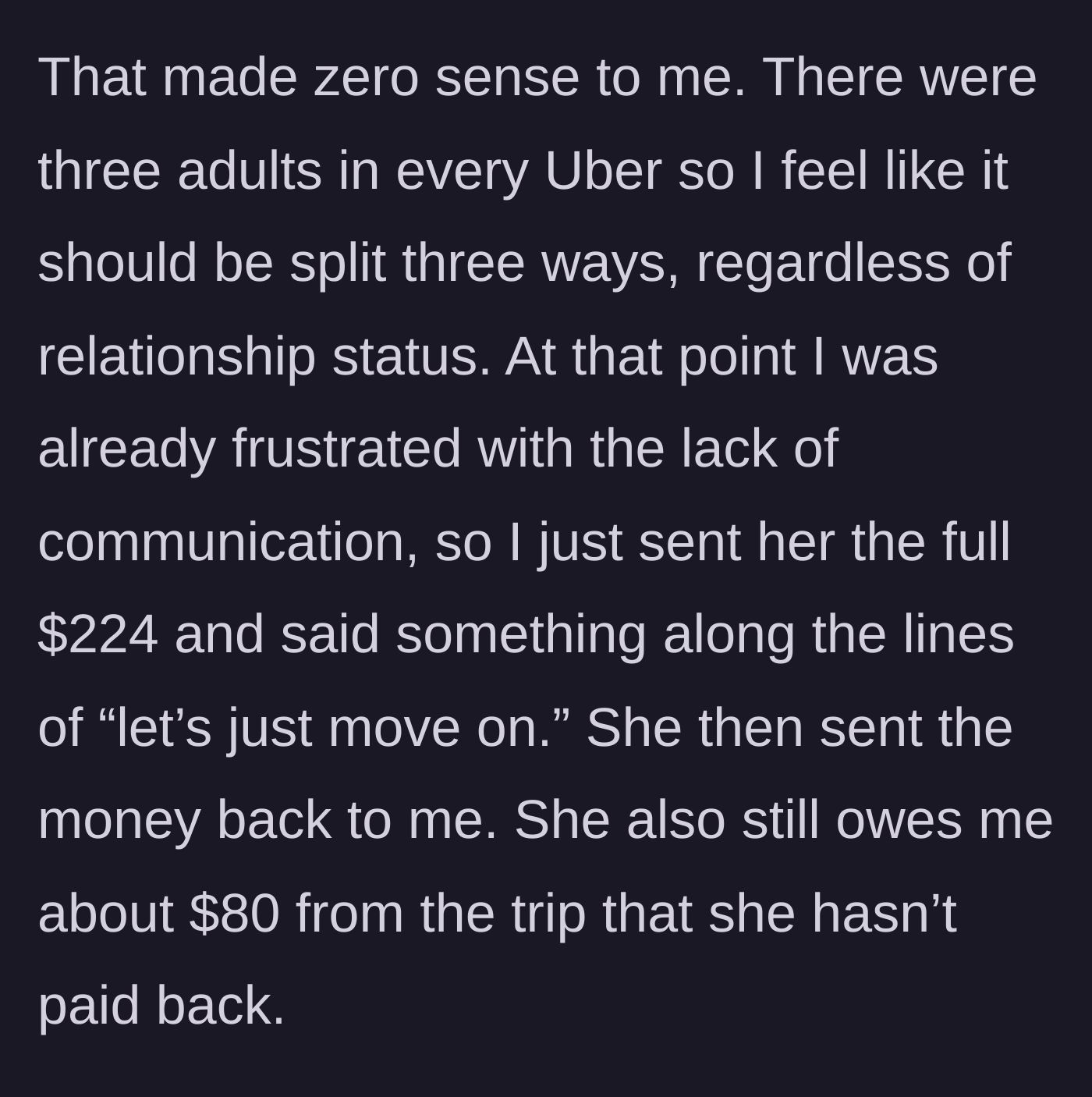 Story part 3 - Frustrated by the lack of communication, the man pays the full $224 to end the drama, but she refunds it while still owing him $80.