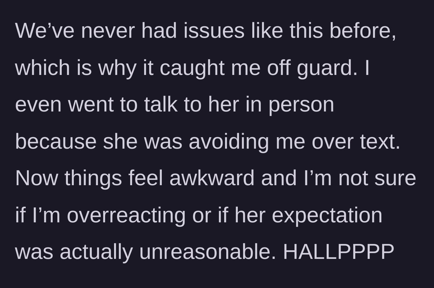 Story part 4 - The man confronts his friend in person after 20 years of drama-free friendship, leaving their relationship in an awkward state.