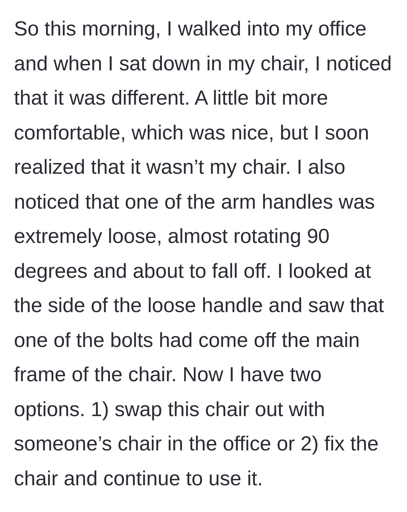 Story part 1 - A worker arrives at their cubicle to find a more comfortable but dangerously broken office chair swapped into their space.