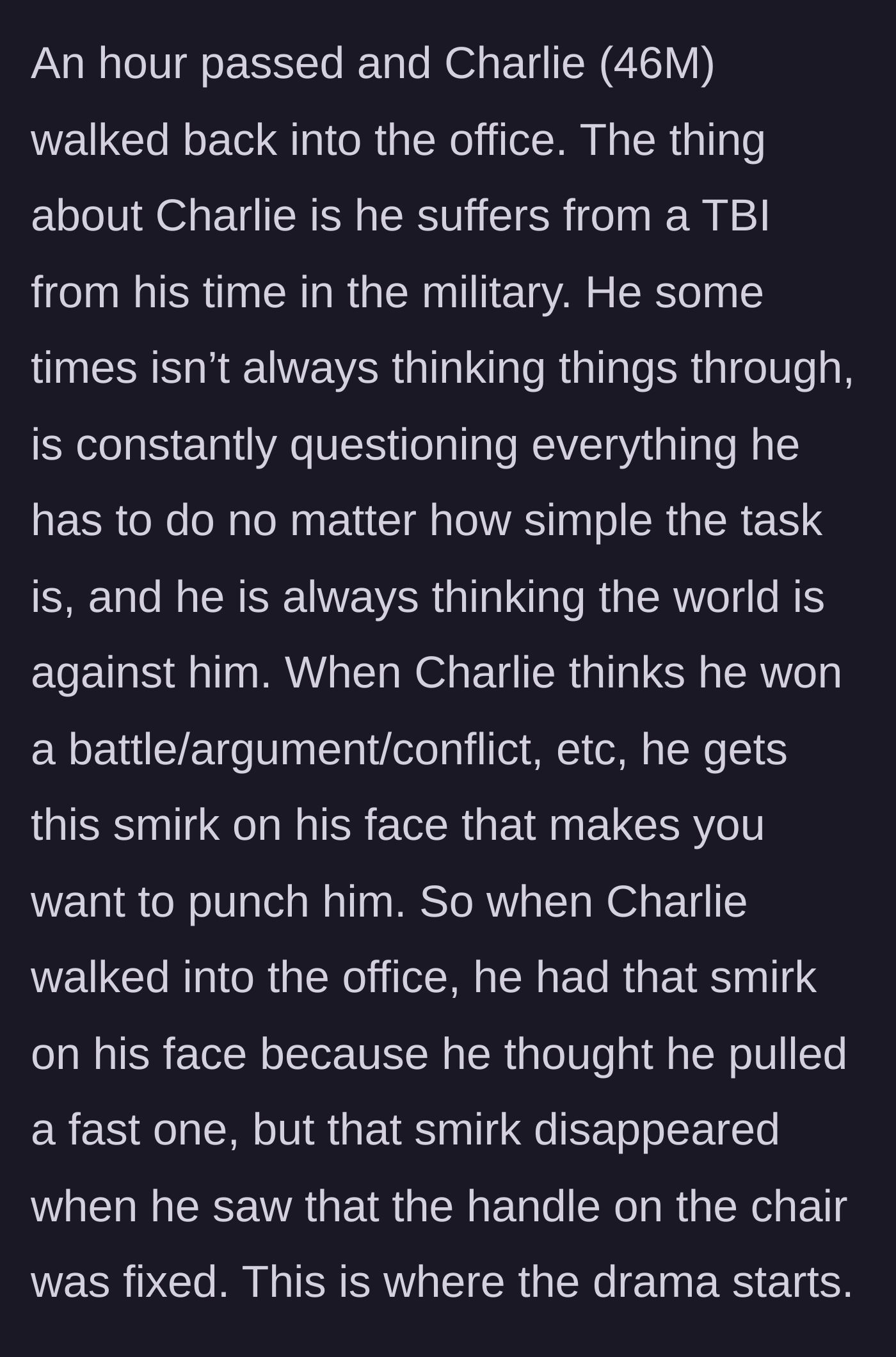 Story part 3 - A coworker named Charlie arrives with a smug look, which immediately drops when he sees the broken chair has been completely repaired.