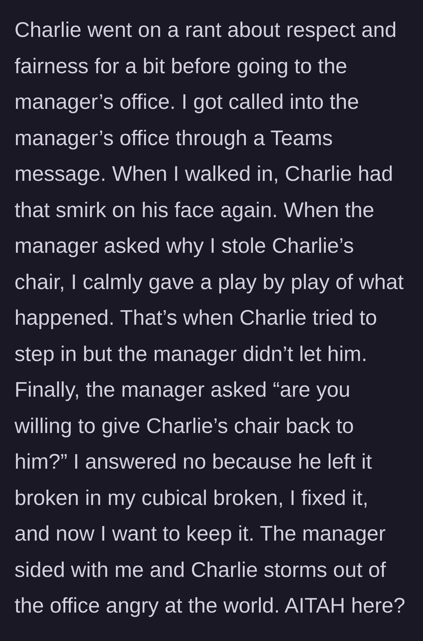 Story part 5 - Charlie complains to the manager, but after hearing the truth, the manager sides with the worker, allowing them to keep the fixed chair while Charlie leaves angry.