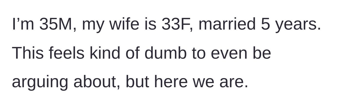Story part 1 - A husband introduces his age, his wife's age, and admits their argument feels stupid.
