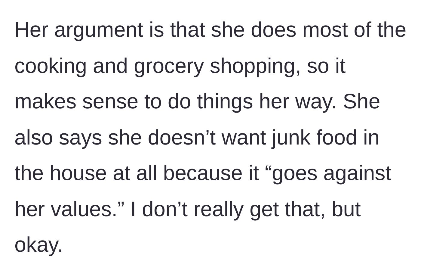 Story part 4 - The wife explains her boundaries: since she does all the labor, she controls the menu and refuses to keep junk food in her home.