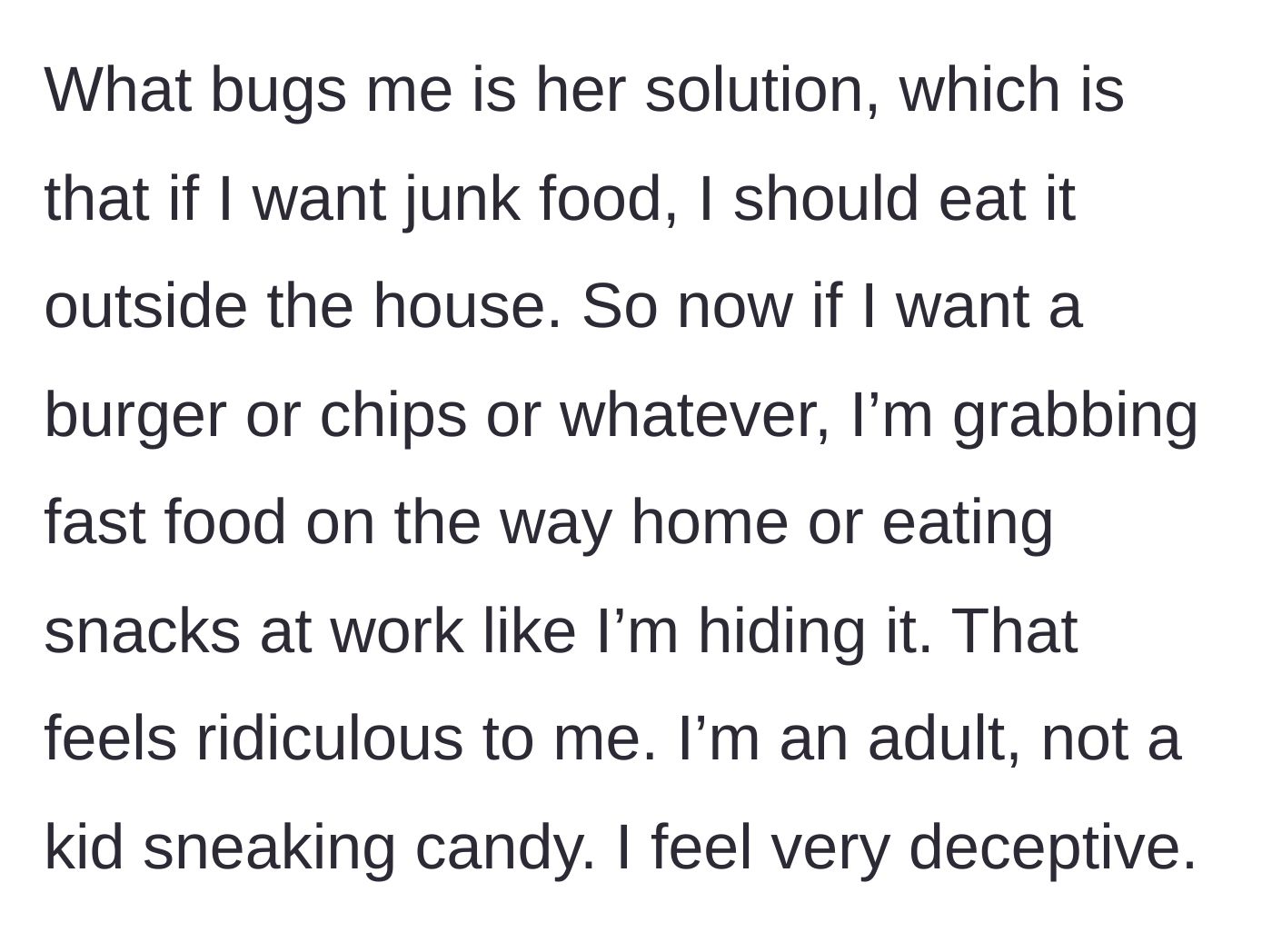 Story part 5 - The husband whines about feeling like a child because he has to eat his fast food outside the house or at work.