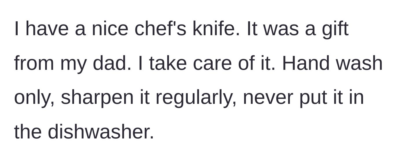 Story part 1 - Wife describing a high-quality, sentimental chef's knife gifted by her father and her strict care routine.